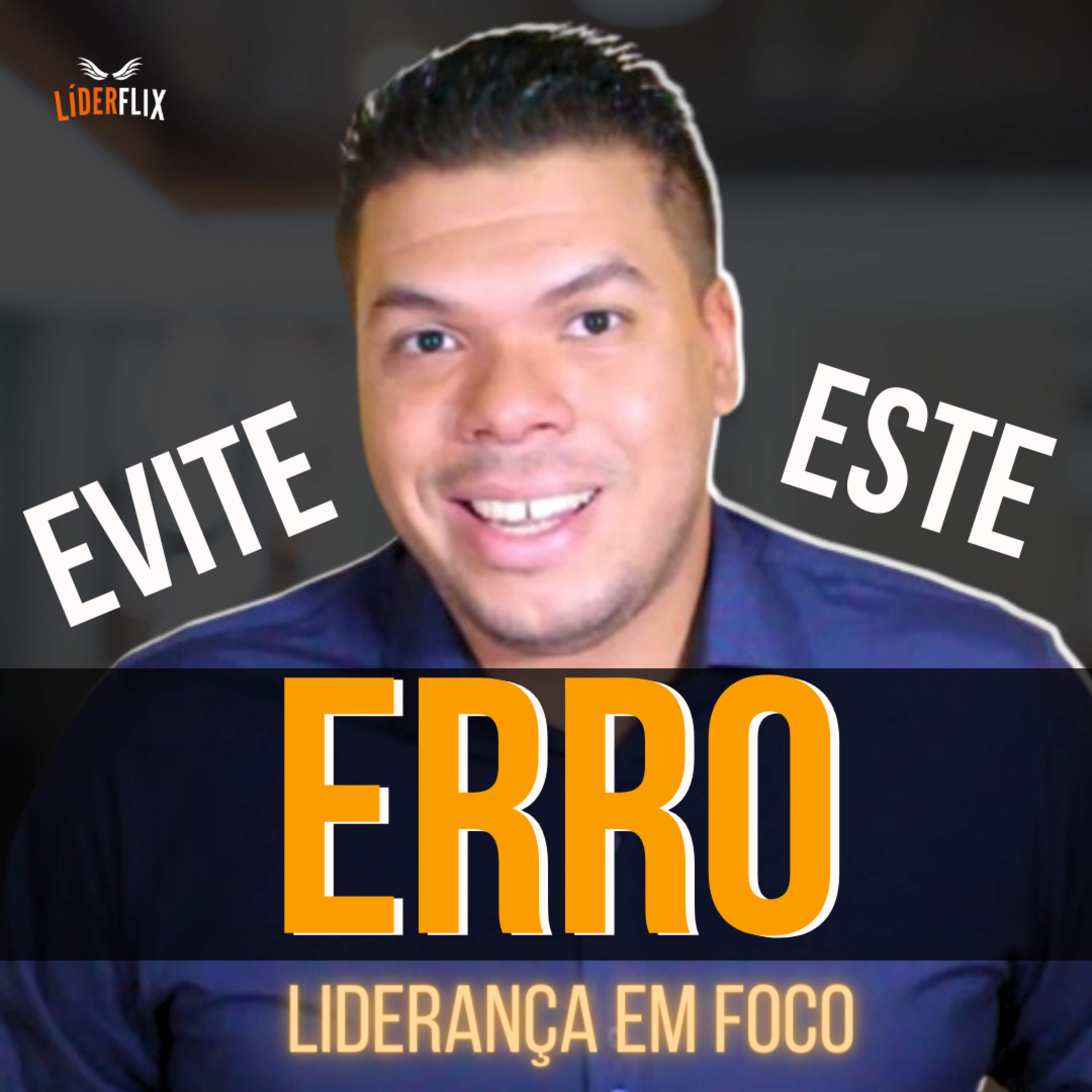 Liderança e Gestão de Pessoas | LIDERFLIX Podcast do Líder de Sucesso