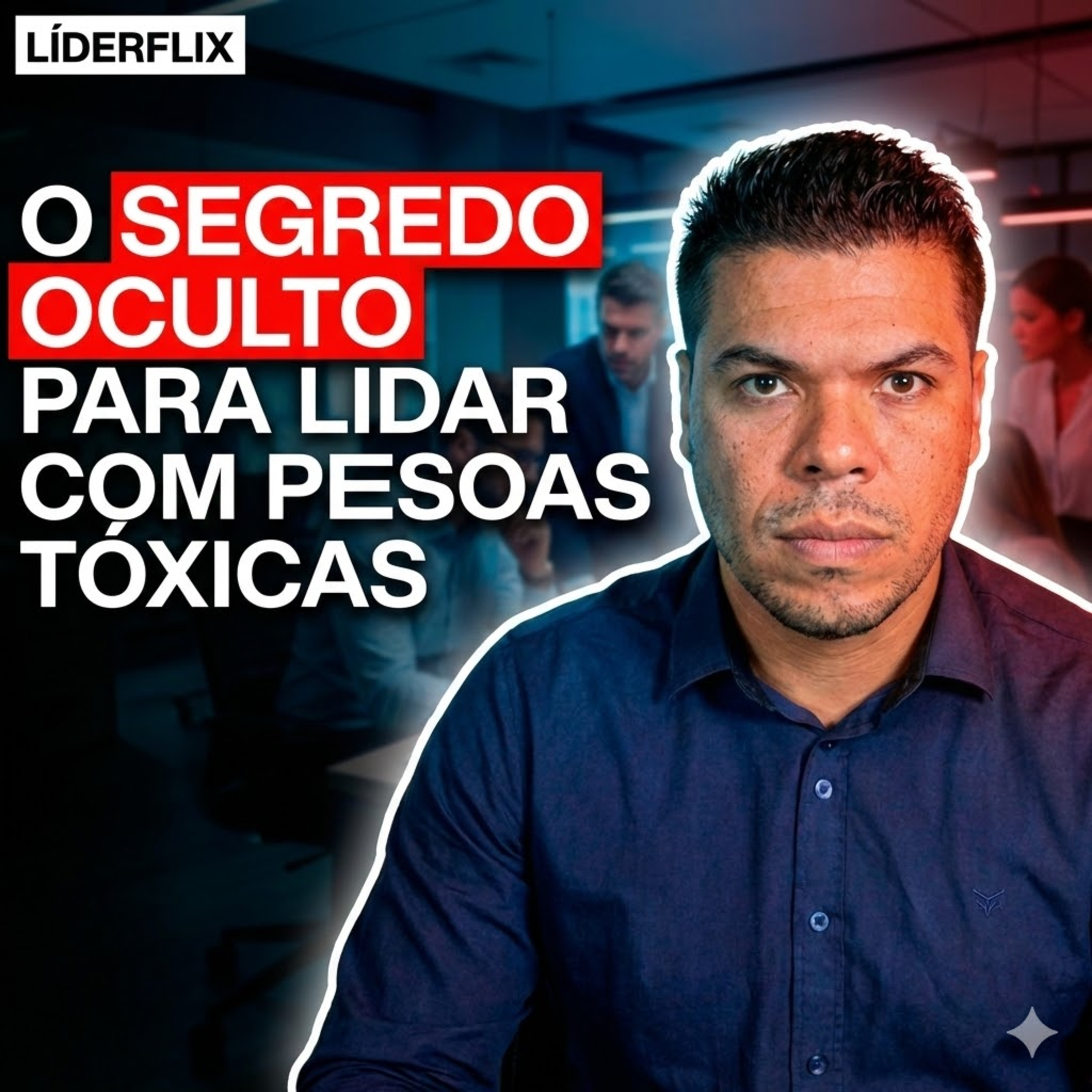 Liderança e Gestão de Pessoas | LIDERFLIX Podcast do Líder de Sucesso