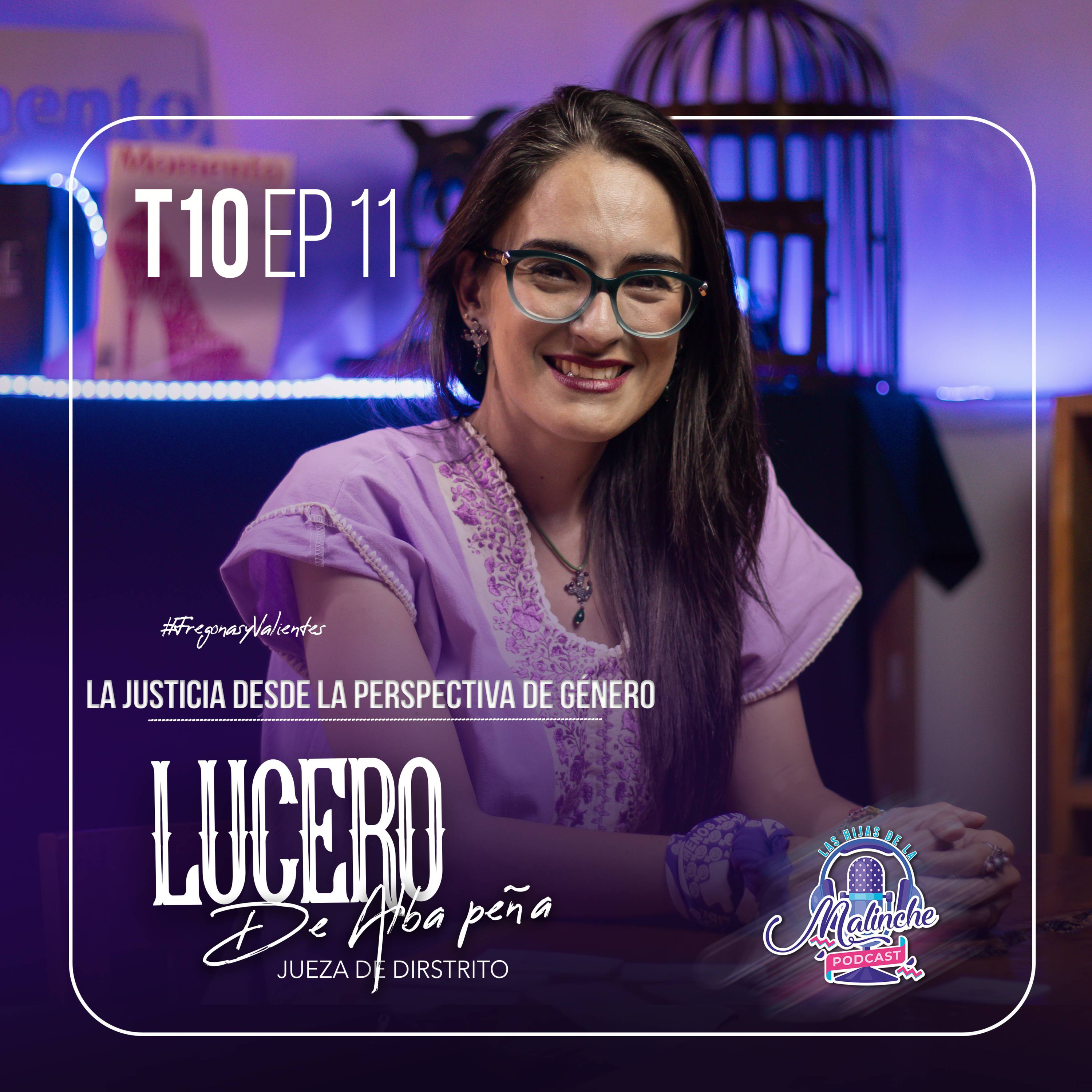 Lucero De Alba Peña "La justicia desde una perspectiva de género" | EP11 T10 episode artwork