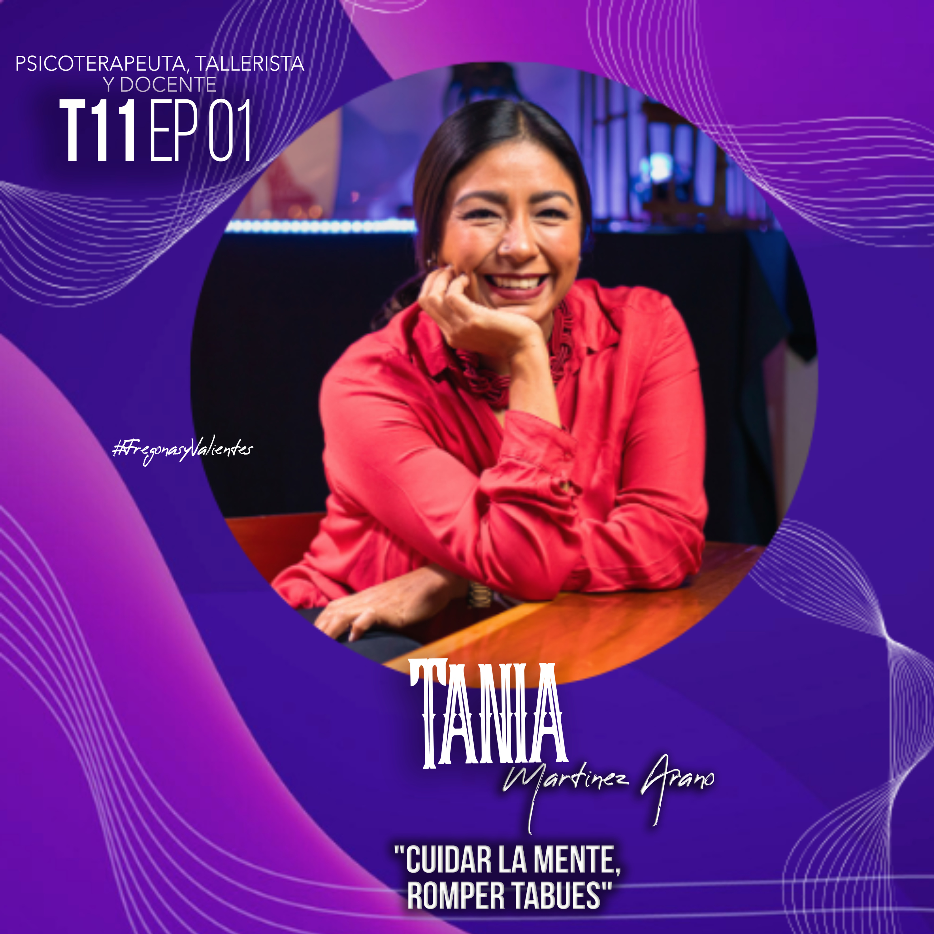 Tania Martínez "Cuidar la mente, romper tabúes" | EP01 T11 episode artwork