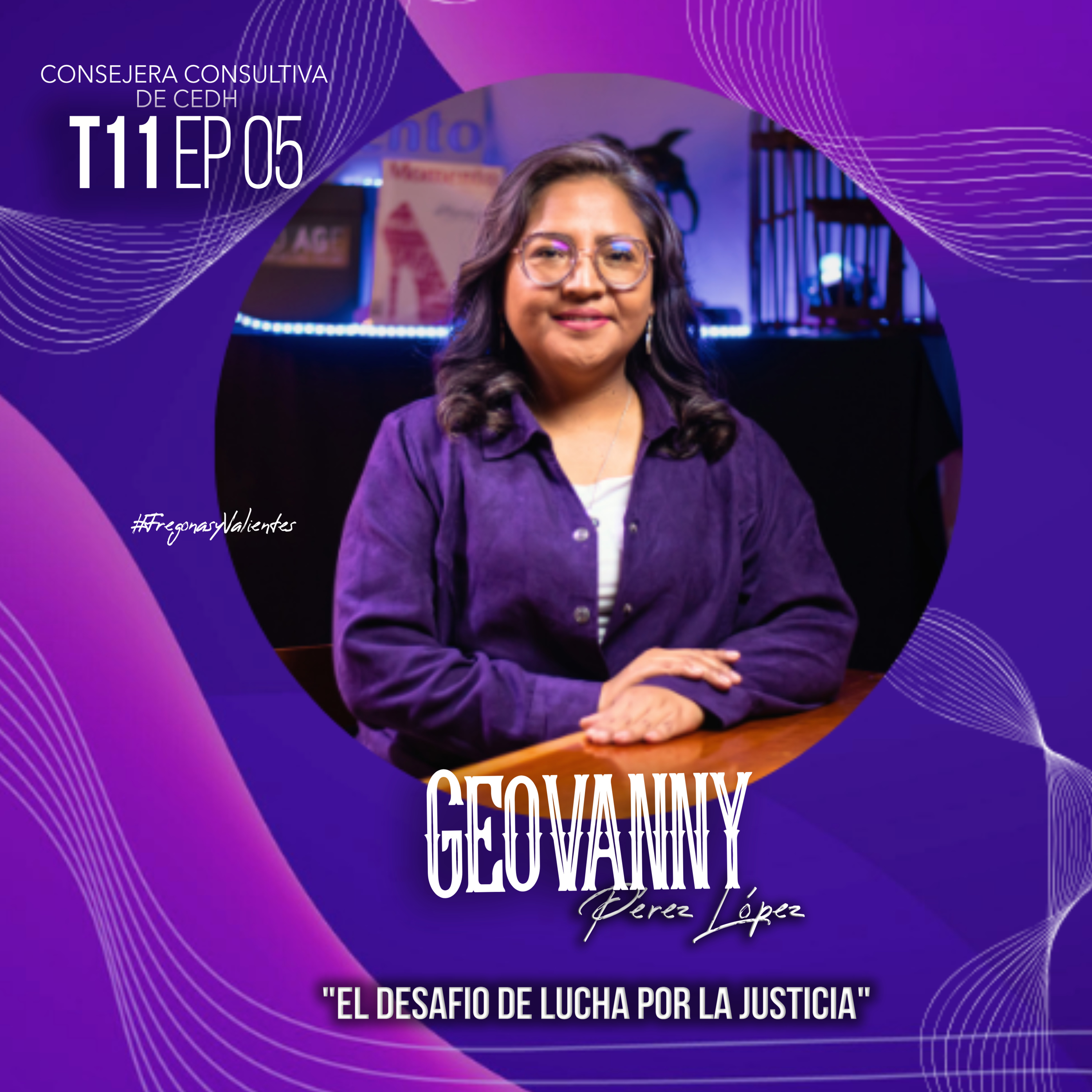 Geovanny Pérez Lopéz "El desafío de luchar por la justicia"| EP05 T11 episode artwork