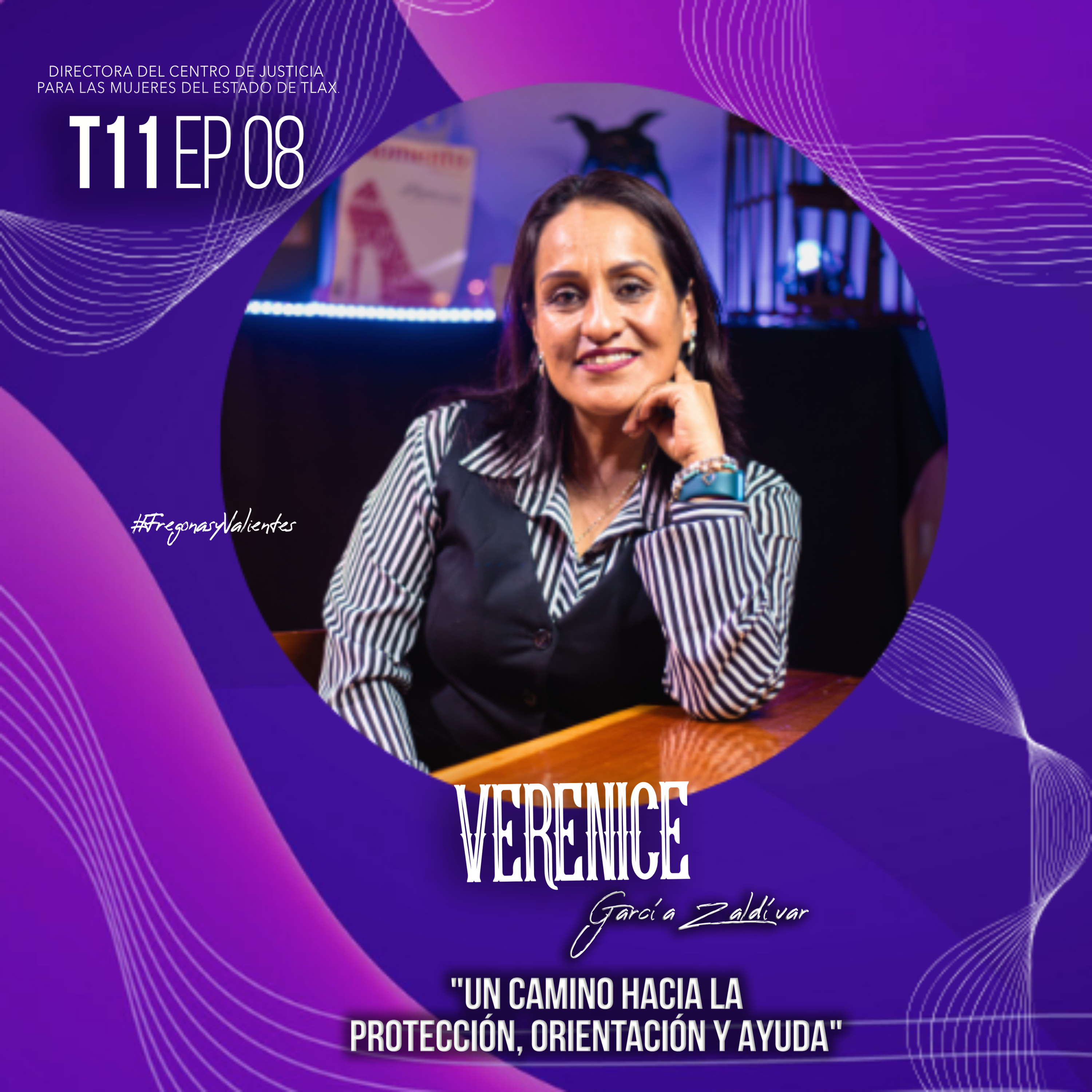 Verenice García "Un camino hacia la protección, orientación y ayuda" | EP08 T11 episode artwork