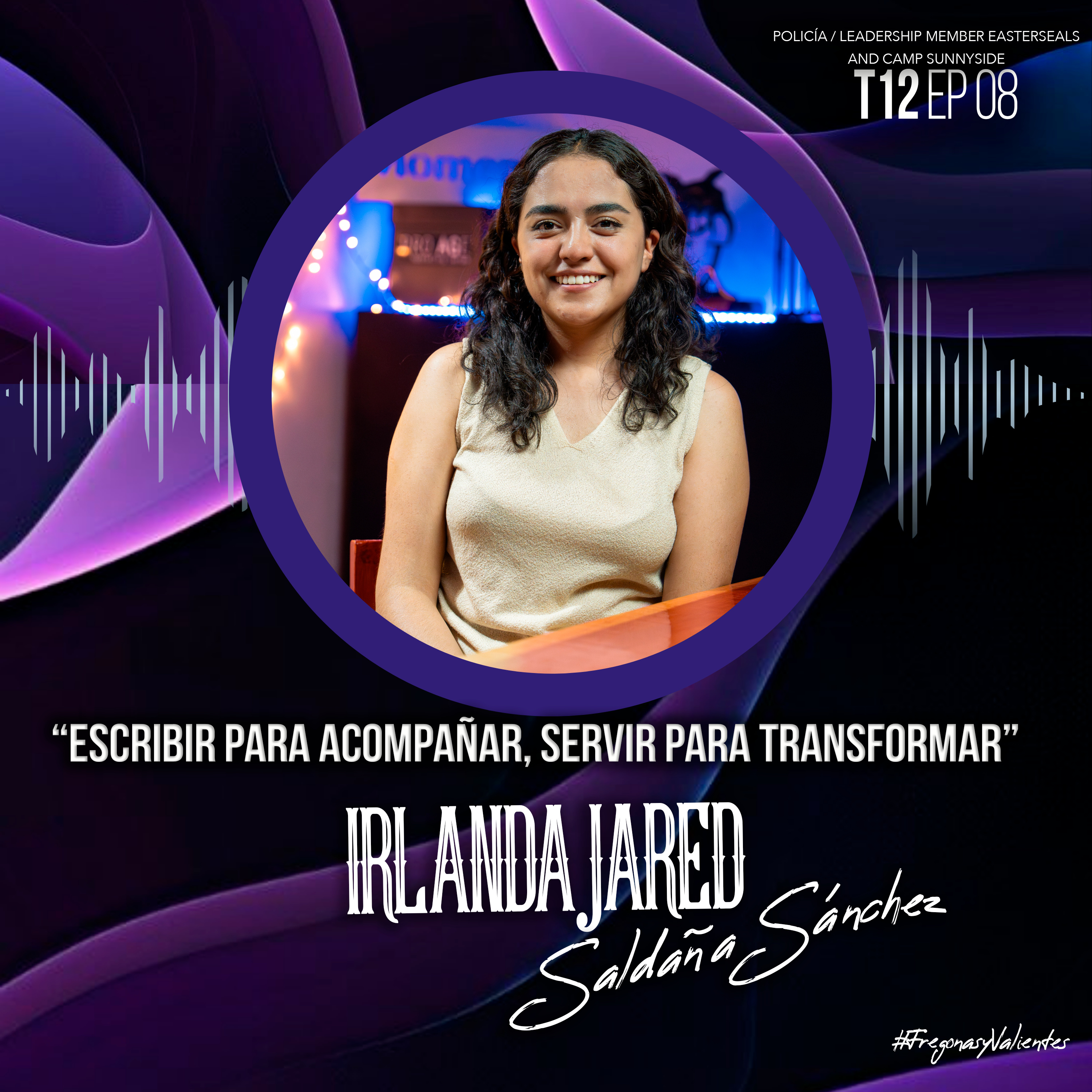 Irlanda Jared Saldaña Sánchez "Escribir para acompañar, servir para transformar" | EP08T12 episode artwork