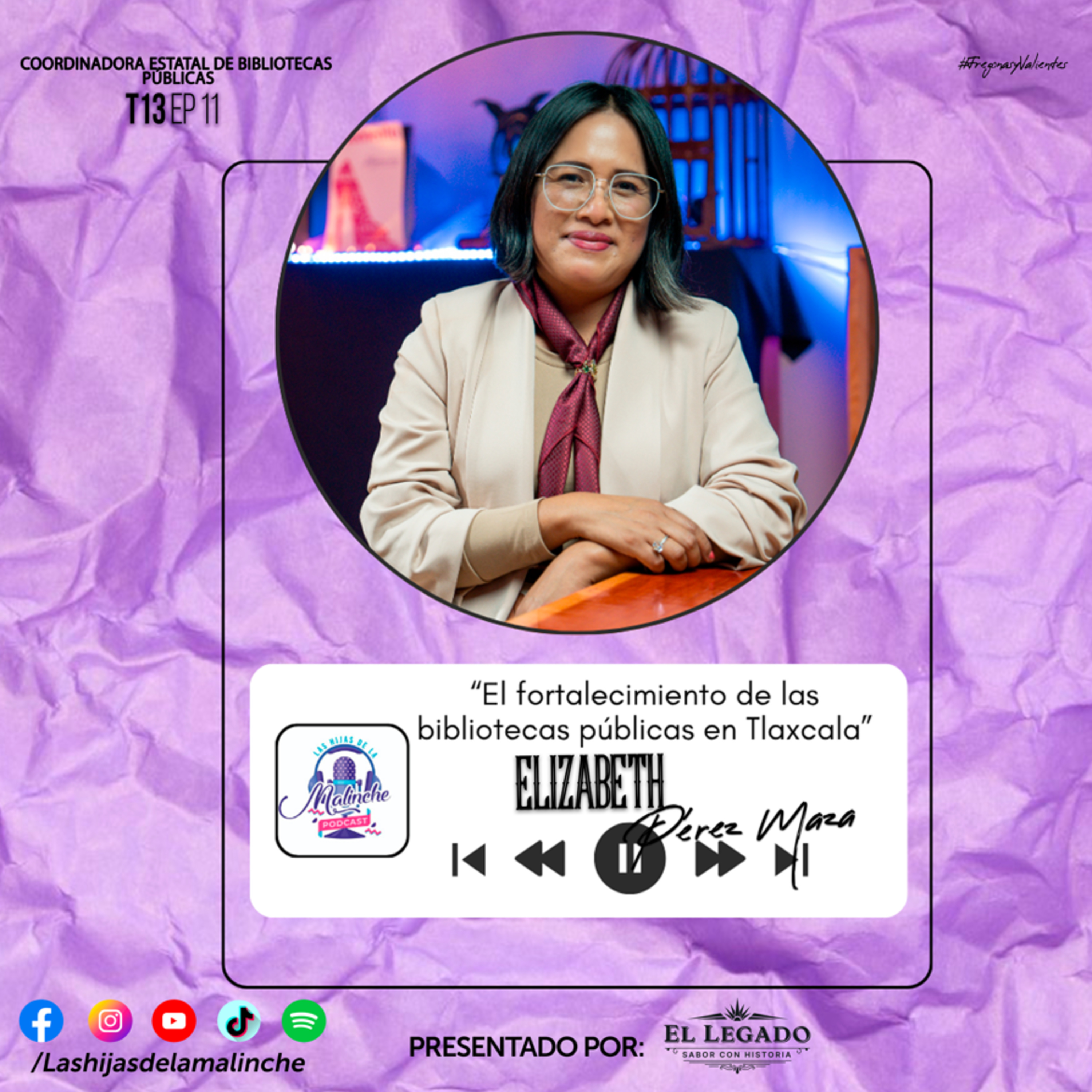 Elizabeth Pérez Maza “El fortalecimiento de las bibliotecas públicas en Tlaxcala” || EP11 T13 episode artwork