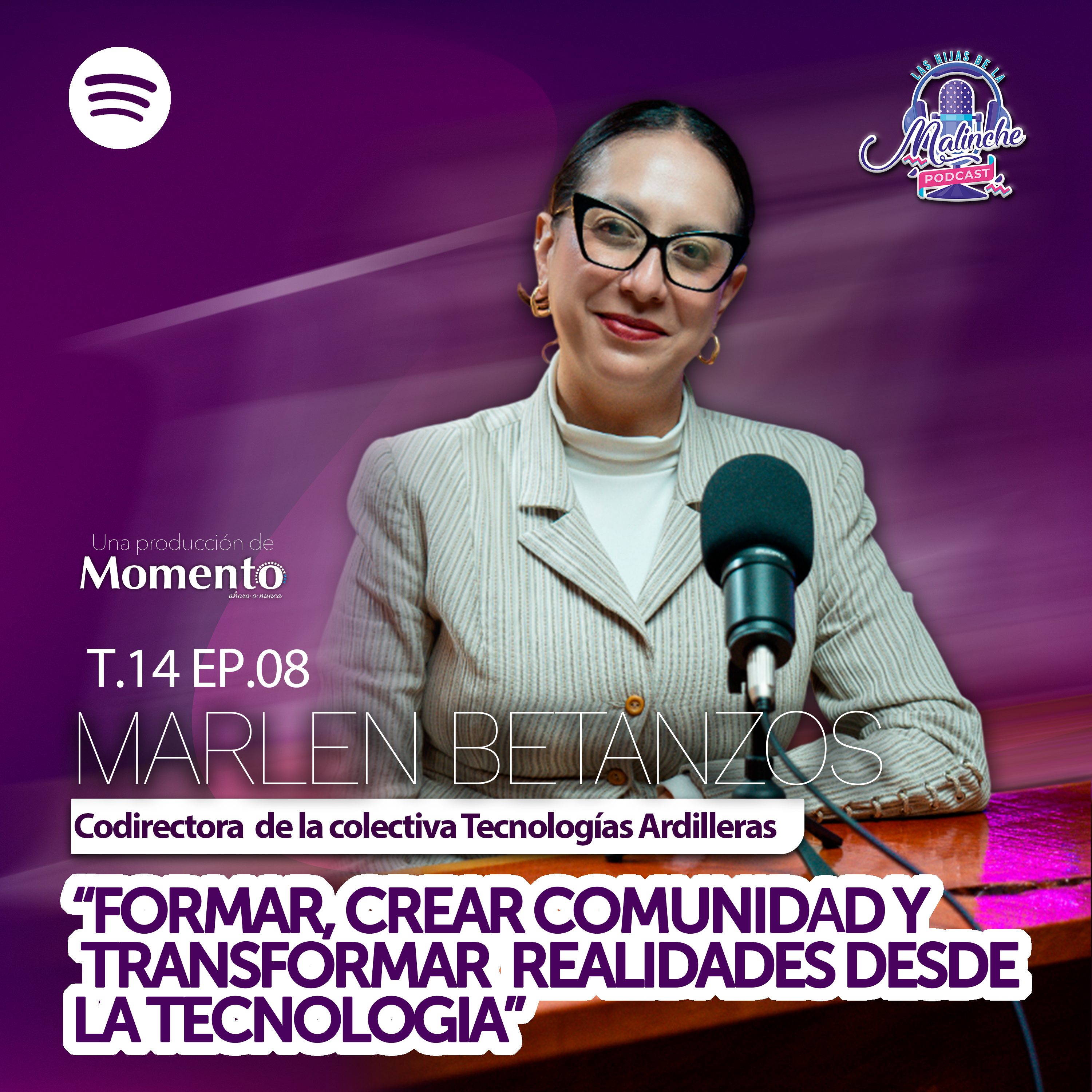Marlene Betanzos "Formar, crear comunidad y transformar realidades desde la tecnología" || EP08 T14 episode artwork