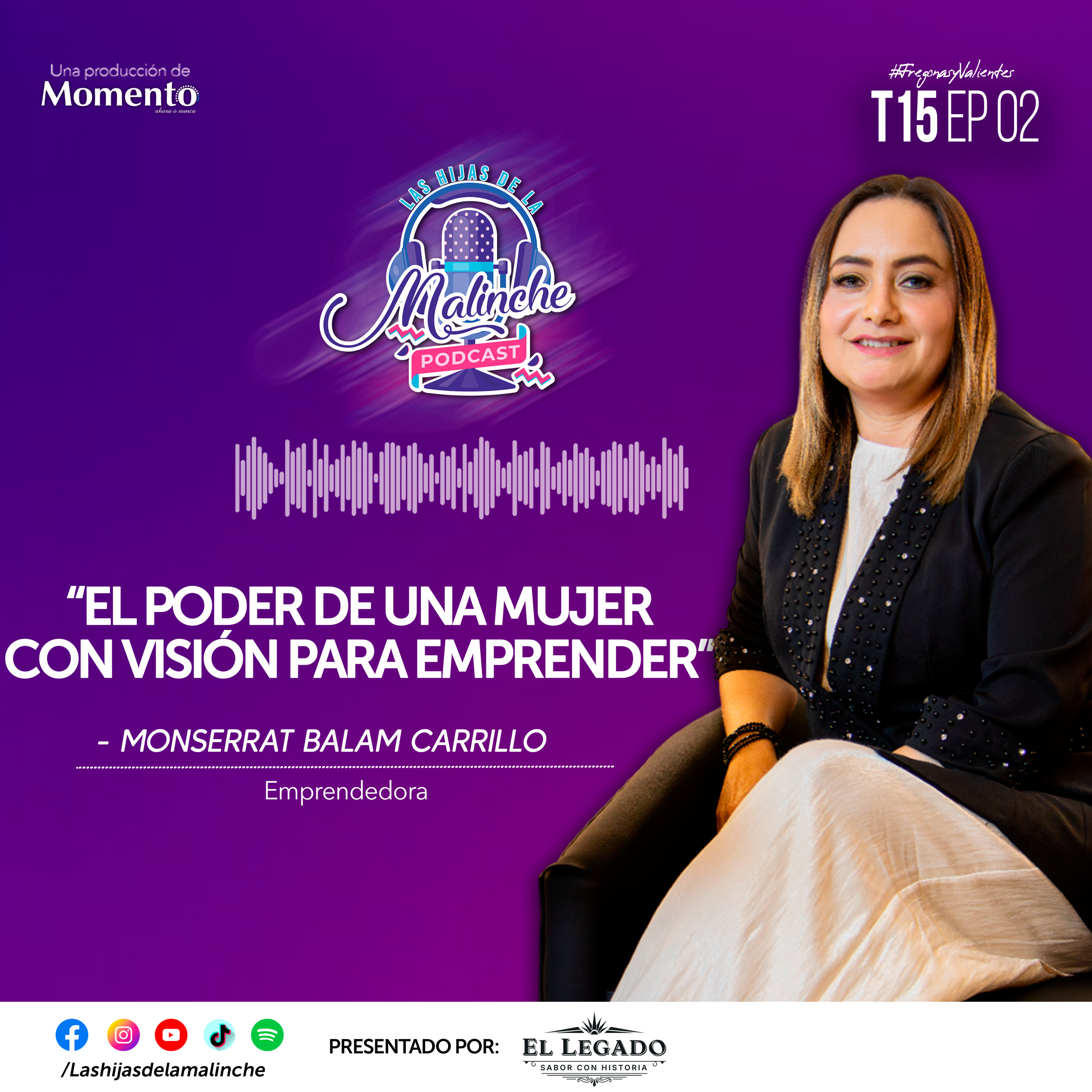 Monserrat Balam Carrillo "El poder de una mujer con visión para emprender" ll EP02 T15 episode artwork