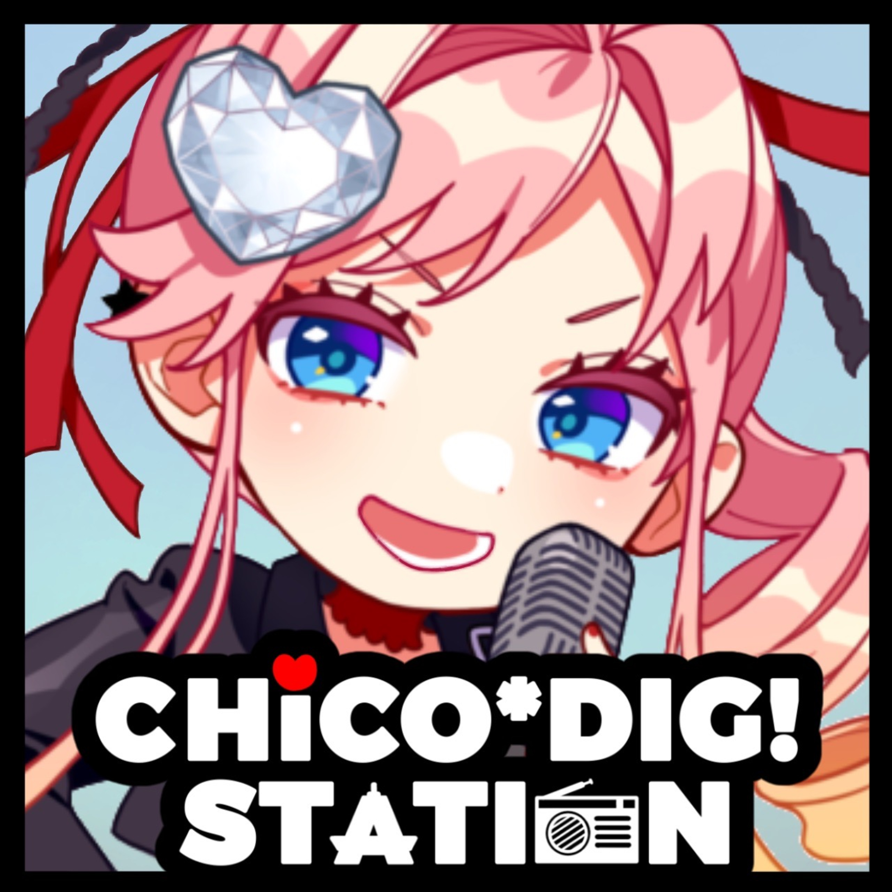 CHiCO*DIG！STATION