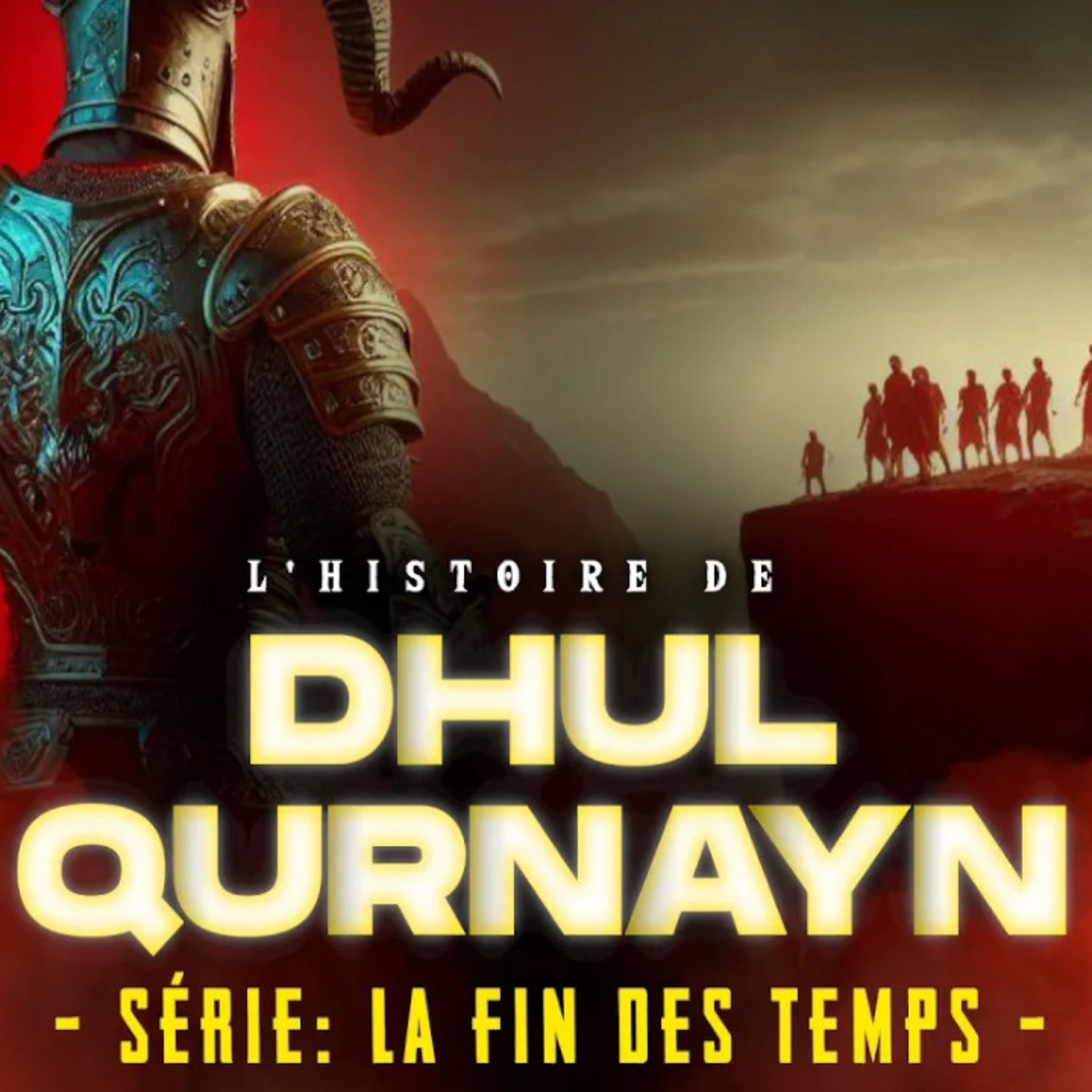 LA FIN DES TEMPS -LES LEÇONS DE DHOUL QARNAYN & GOG ET MAGOG