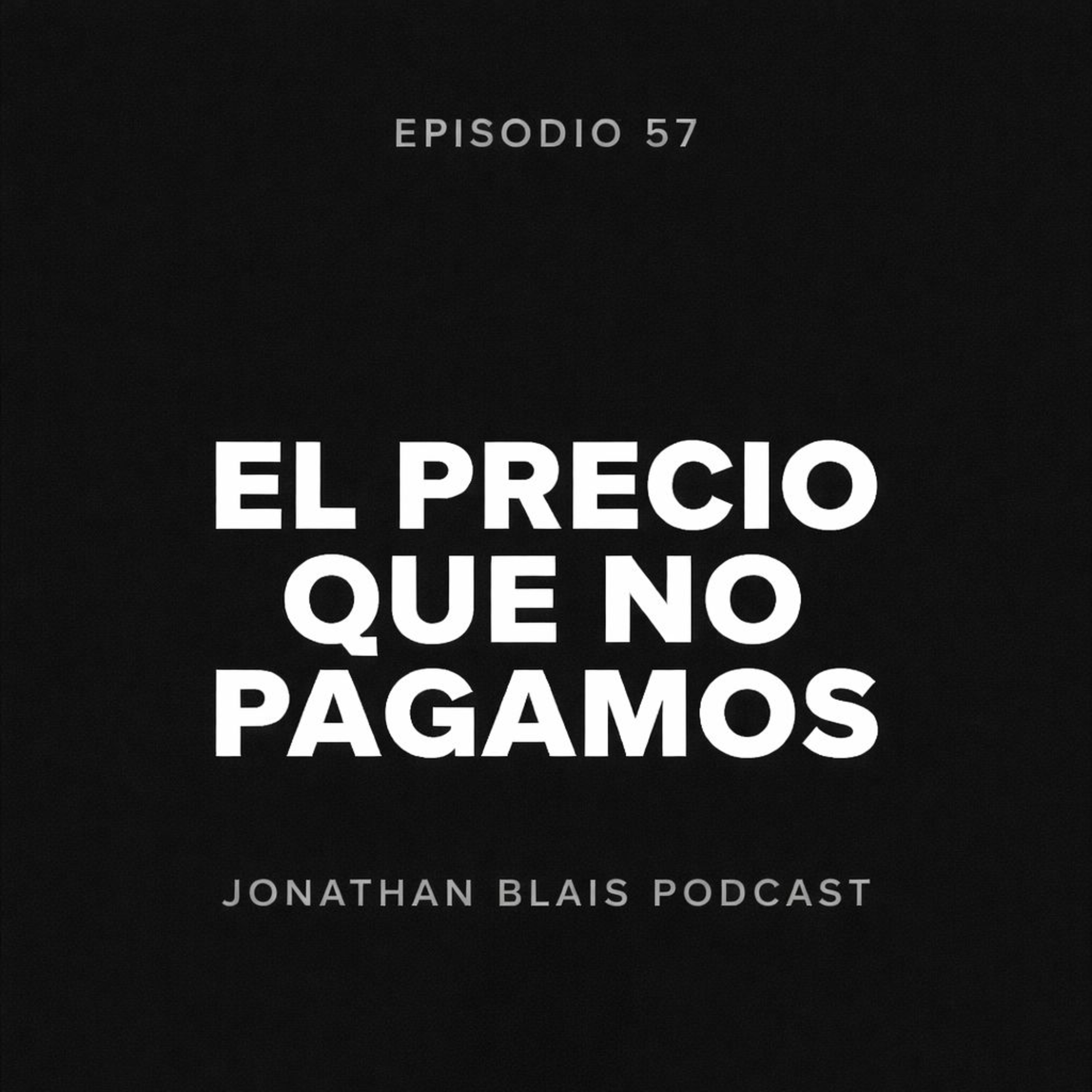 57. El precio que no pagamos episode artwork