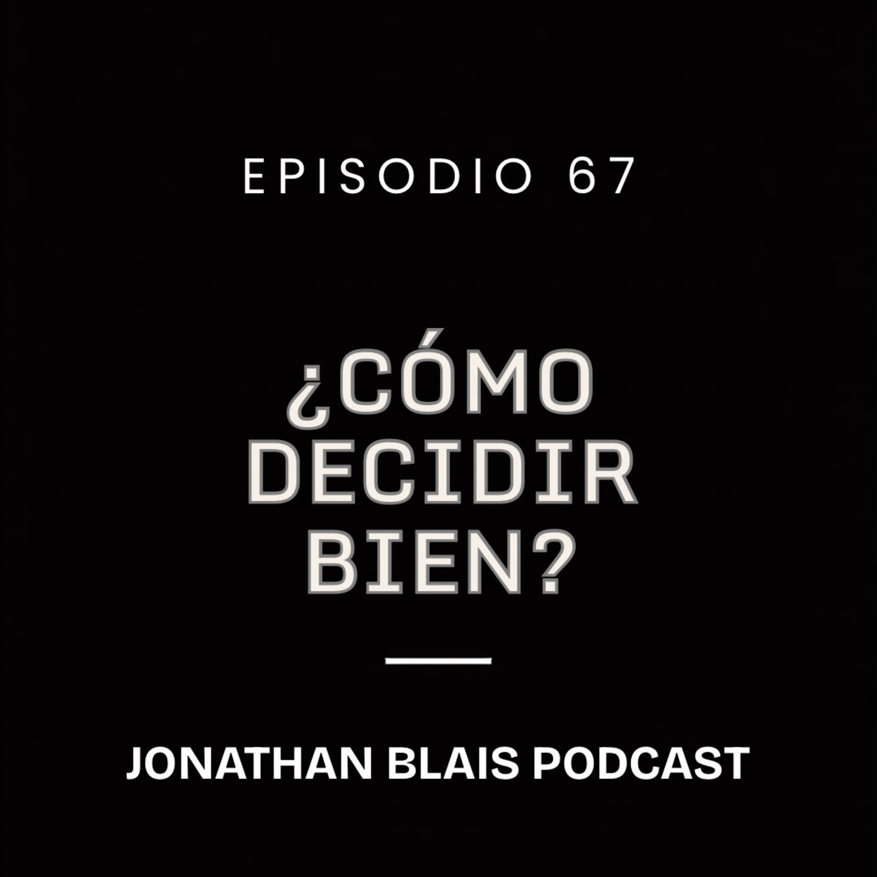 67. ¿Cómo decidir bien? episode artwork