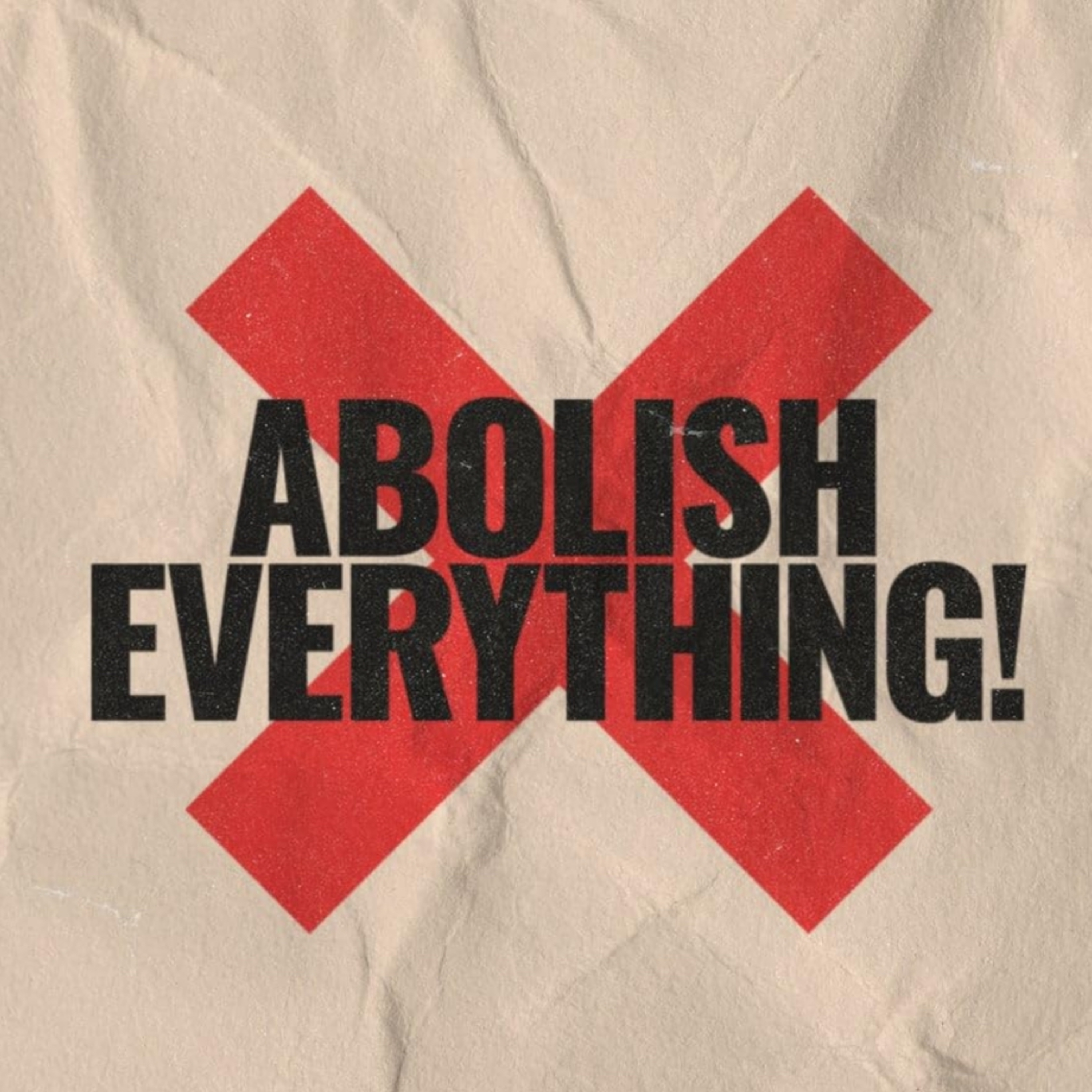 Episode 130 - ABOLISH EVERYTHING! Host and Comedian Chandler Dean episode artwork