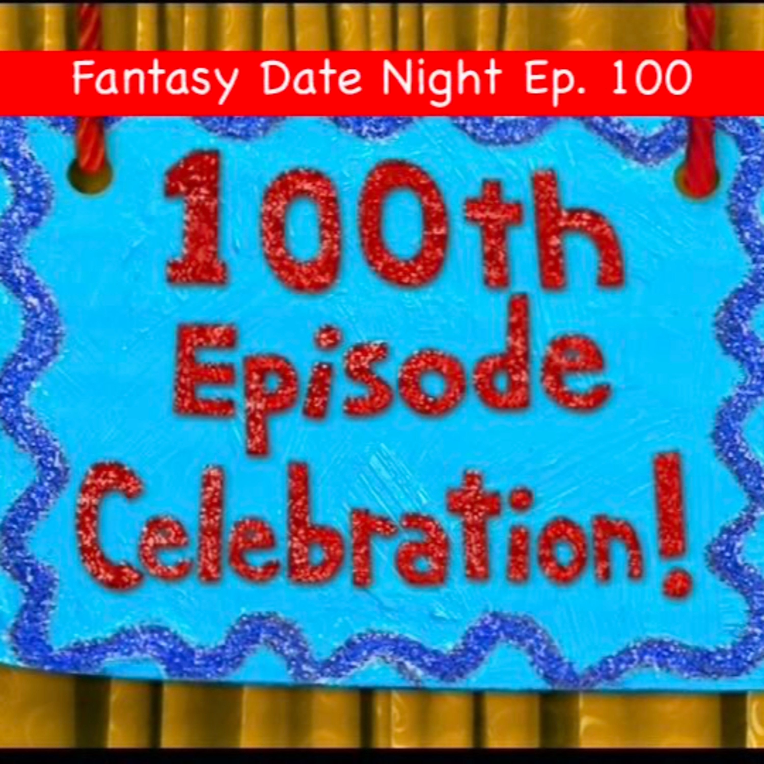 Ep 100 - Our 100th Episode episode artwork
