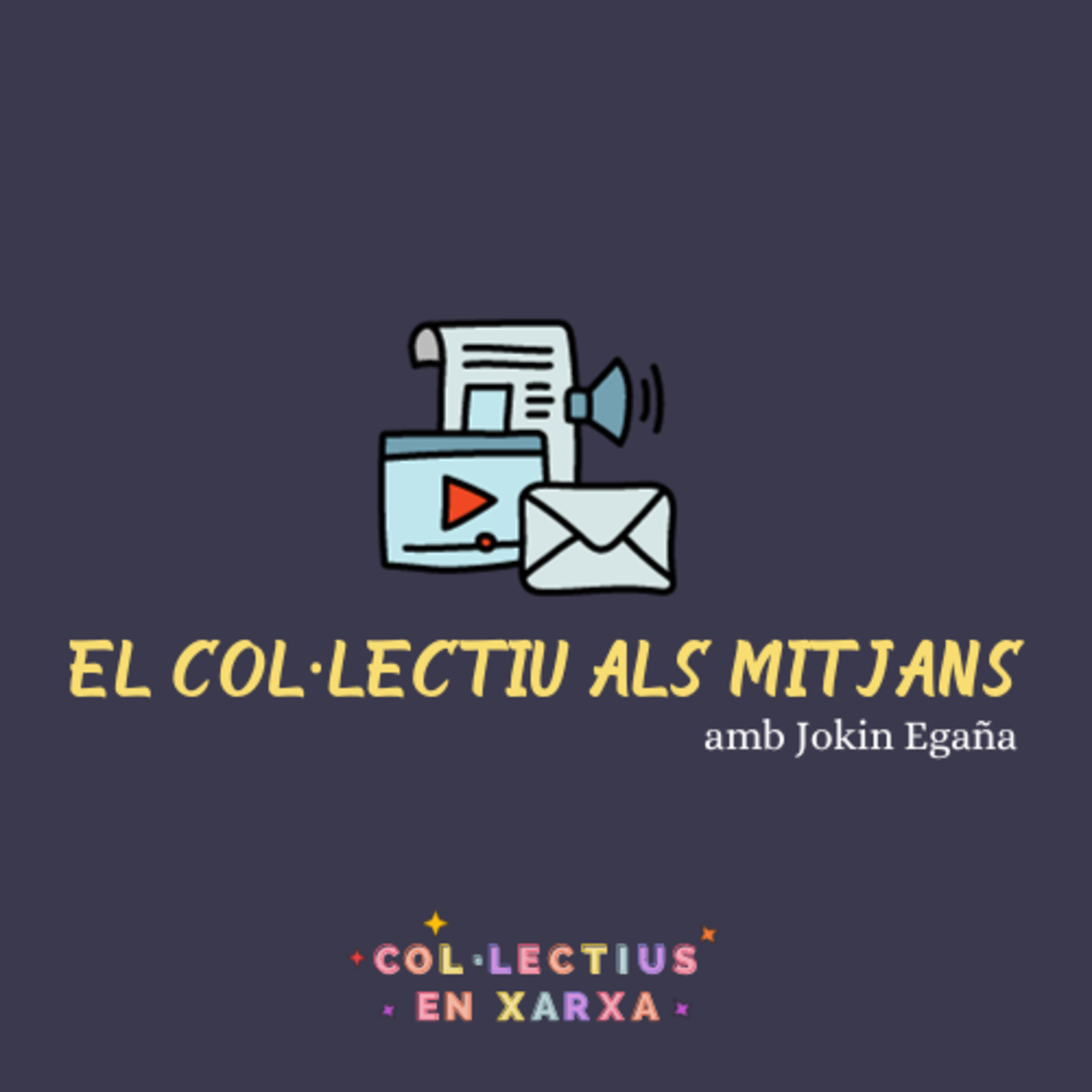 #100 El col·lectiu als mitjans amb Jokin Egaña episode artwork