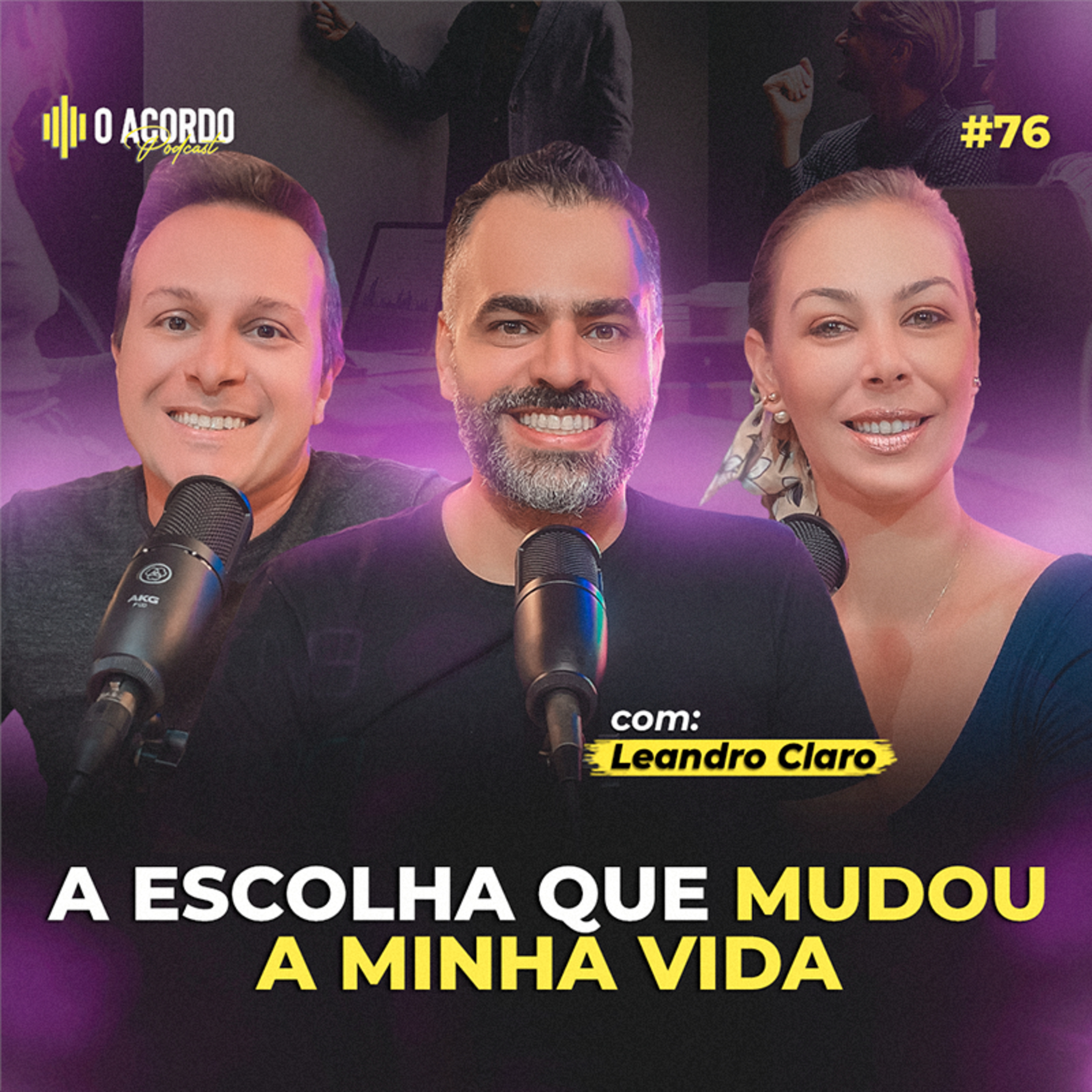 A escolha que mudou a minha vida: A jornada da superação de um empreendedor de sucesso |O Acordo #76 episode artwork