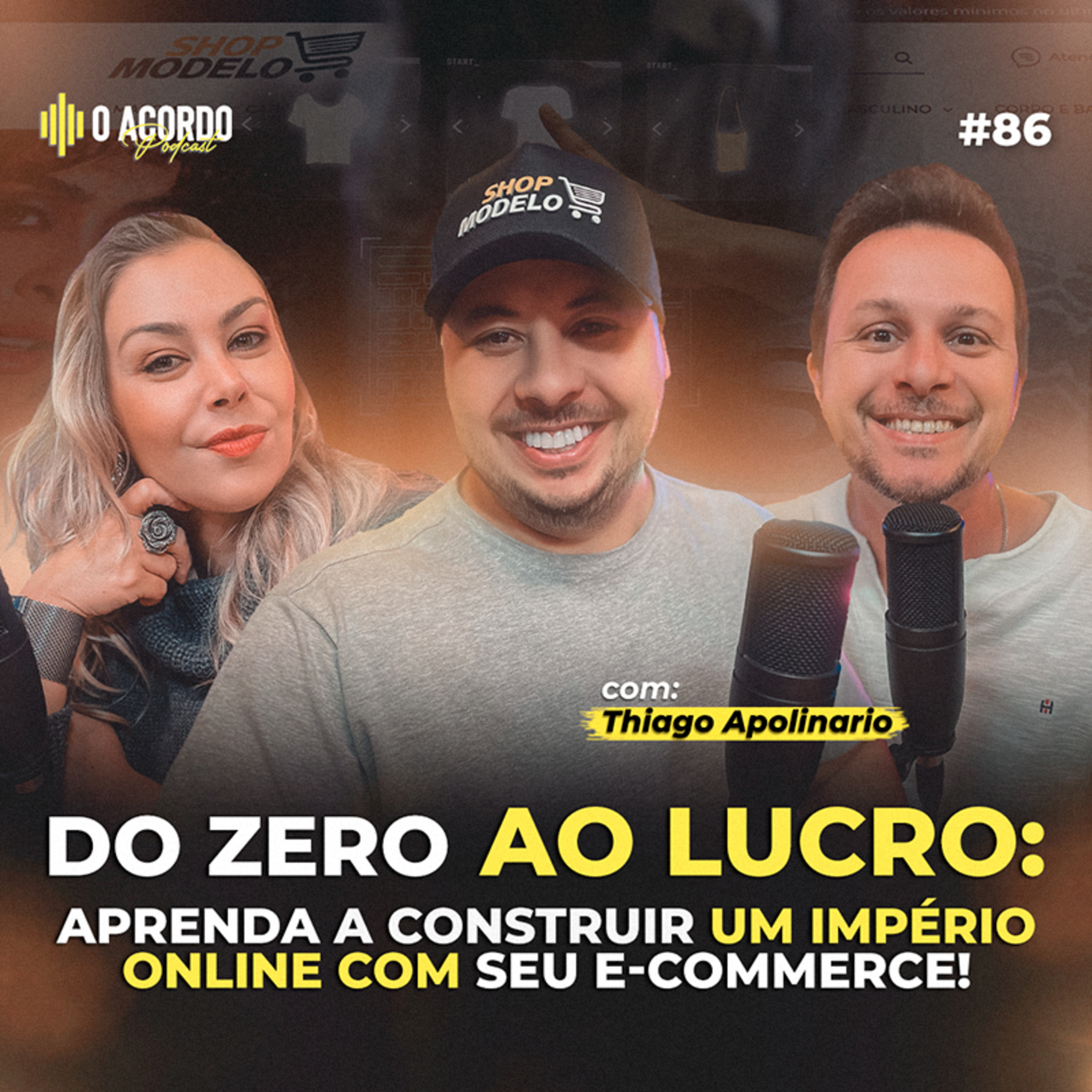 Do zero ao lucro: Aprenda a construir um império online com seu e-commerce! | O Acordo #86 episode artwork