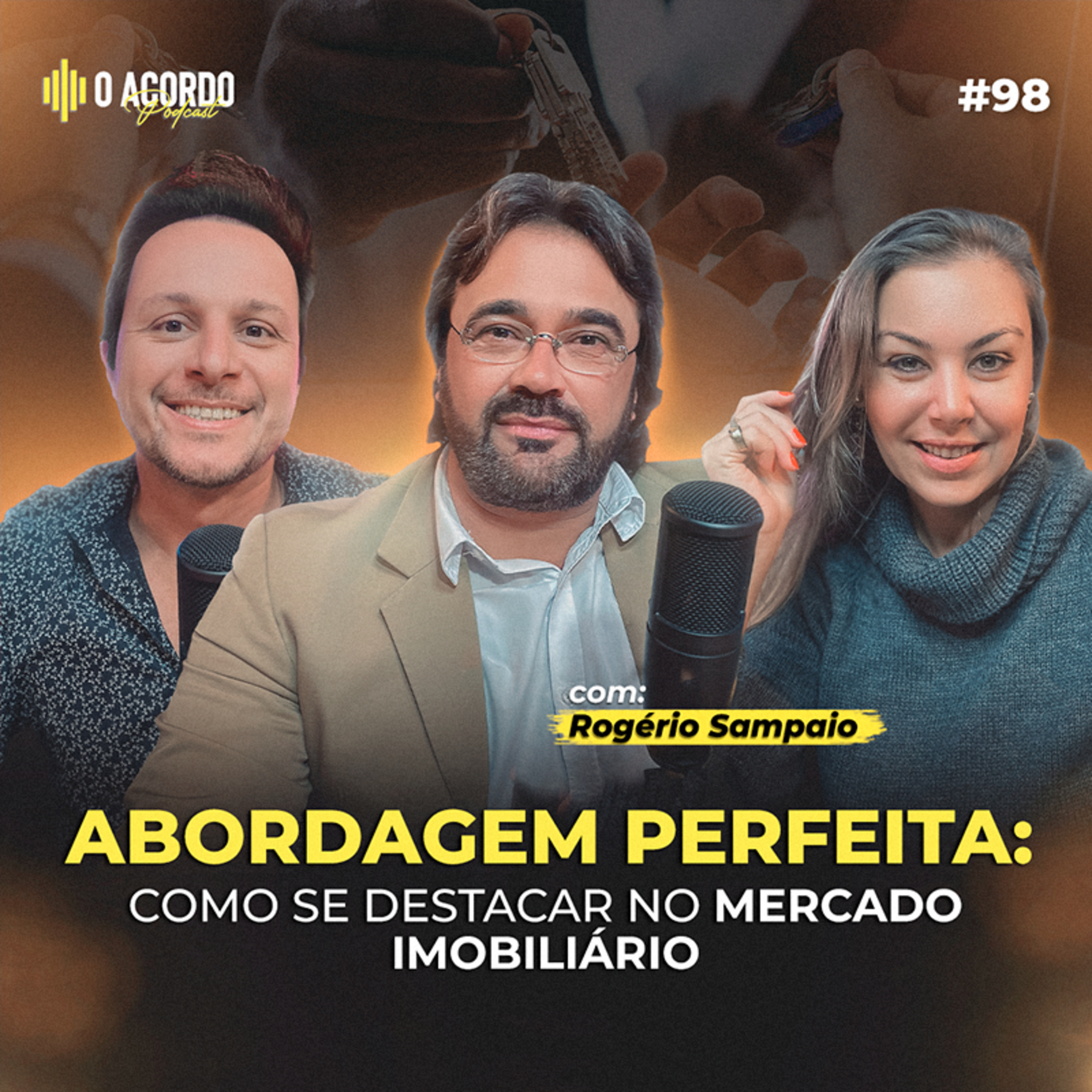 Abordagem e Desempenho: As Melhores Práticas para se Destacar no Mercado Imobiliário | O Acordo #98