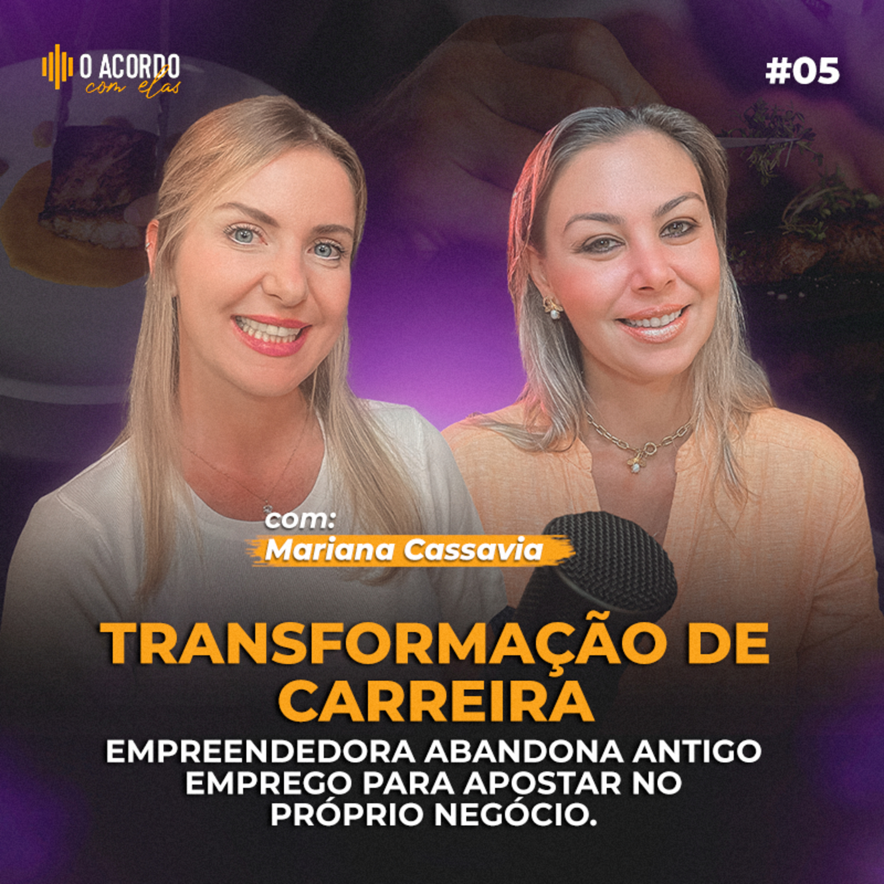 O ACORDO COM ELAS #05 | MULHERES QUE CRIAM OPORTUNIDADES E VENCEM DESAFIOS episode artwork