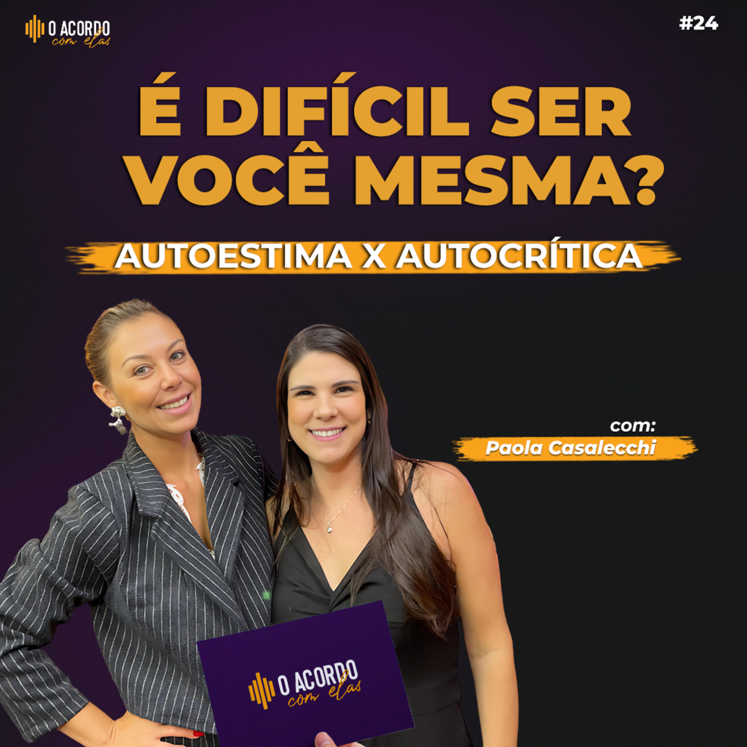 ACORDO COM ELAS #24 - É DIFÍCIL SER VOCÊ MESMA? AUTOESTIMA X AUTOCRÍTICA episode artwork
