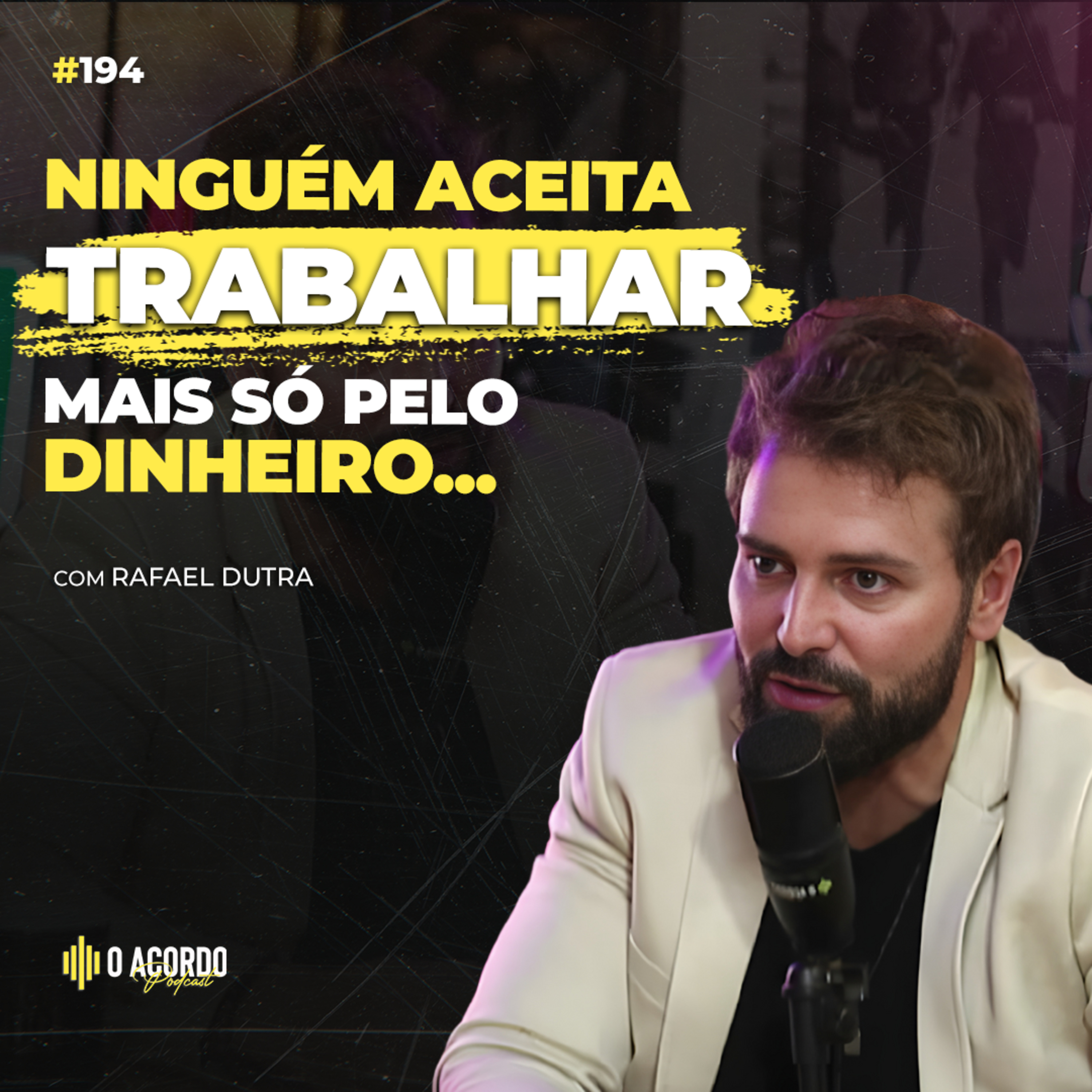 DESCUBRA SEU POTENCIAL E APRENDA A MOTIVAR PESSOAS | COM: RAFAEL DUTRA #194 episode artwork