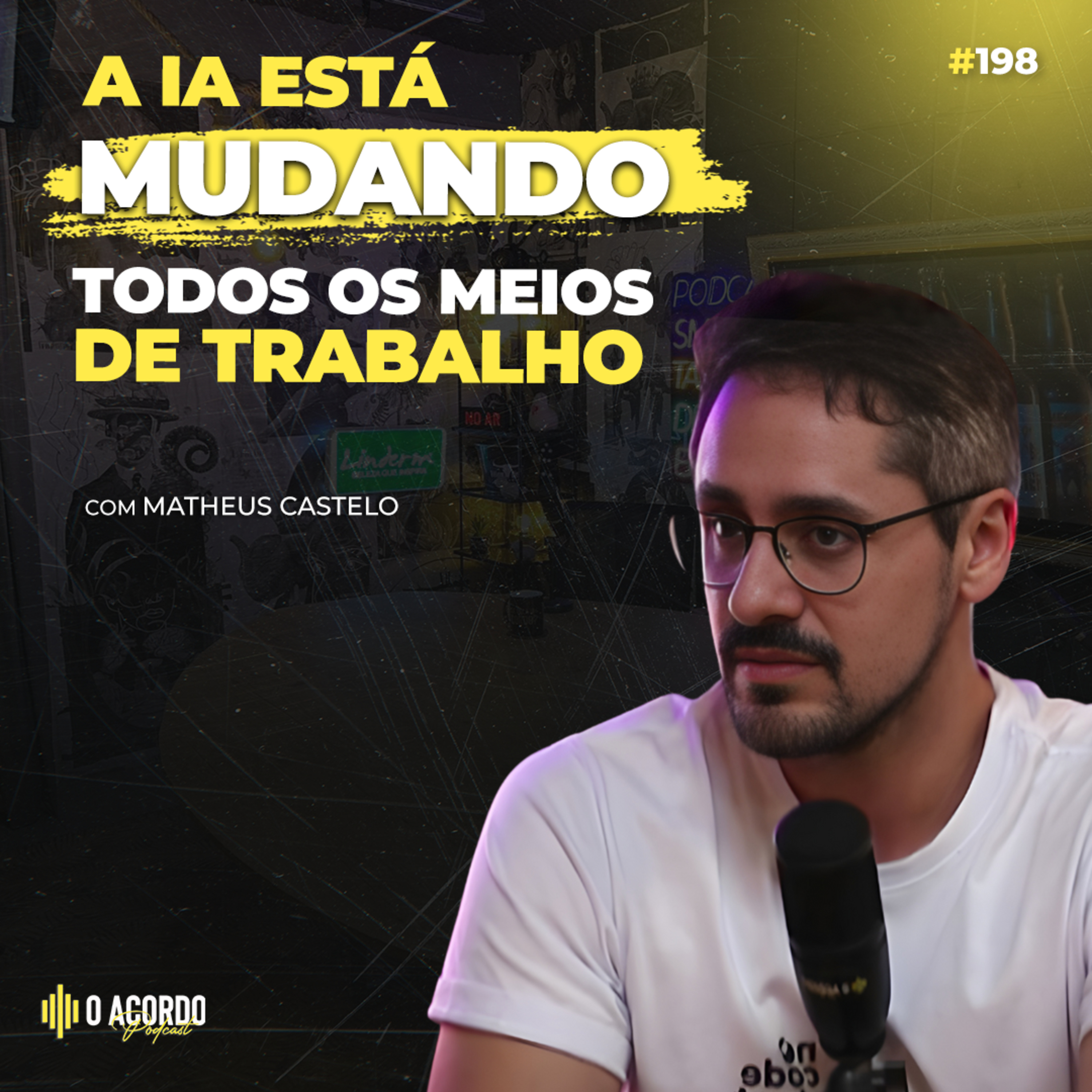 IA ESTÁ TOMANDO OS EMPREGOS? DESCUBRA AGORA!: VOCÊ ESTÁ PREPARADO | COM: MATHEUS CASTELO #198 episode artwork
