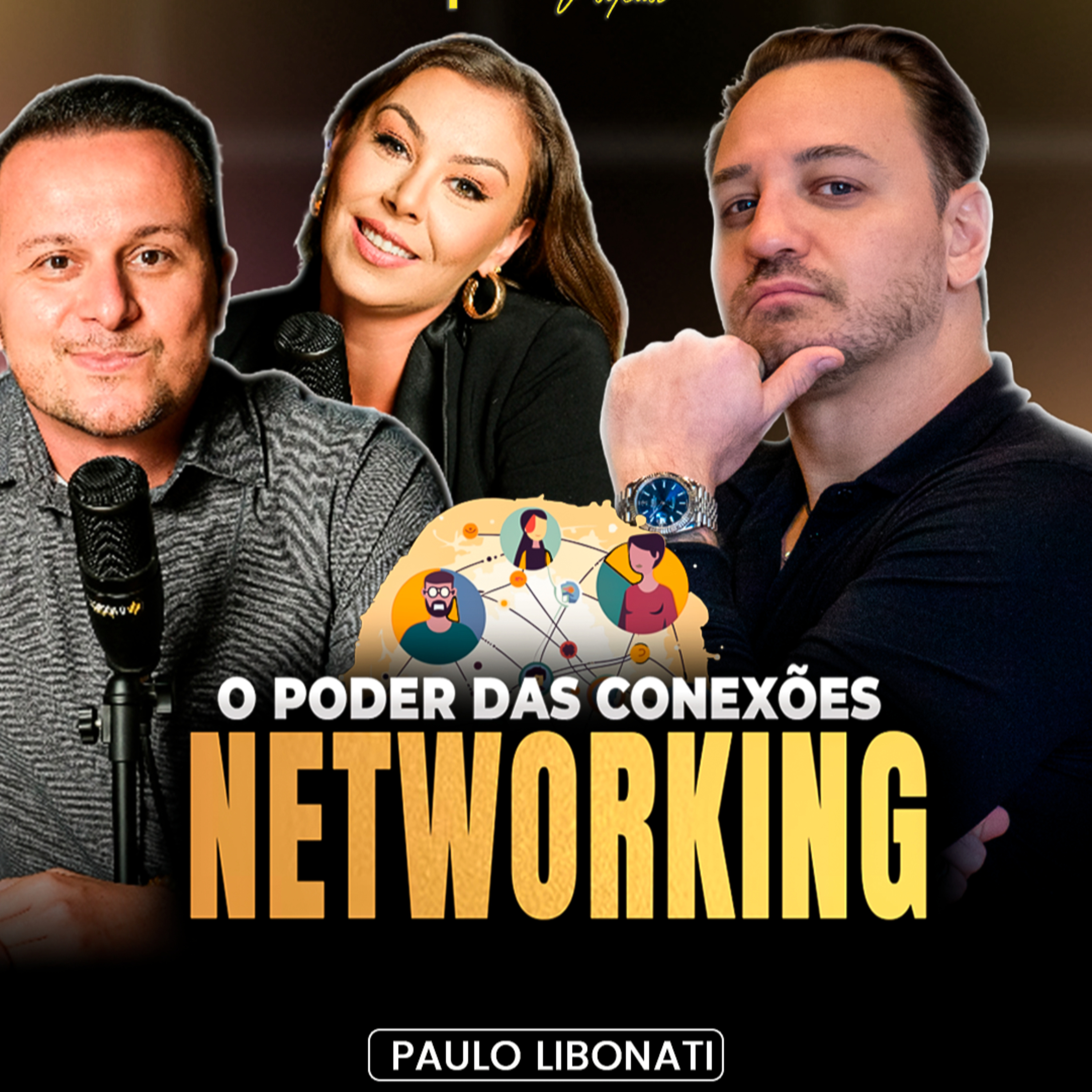 Relacionamentos que abrem portas: a força do networking | Paulinho Libonati episode artwork
