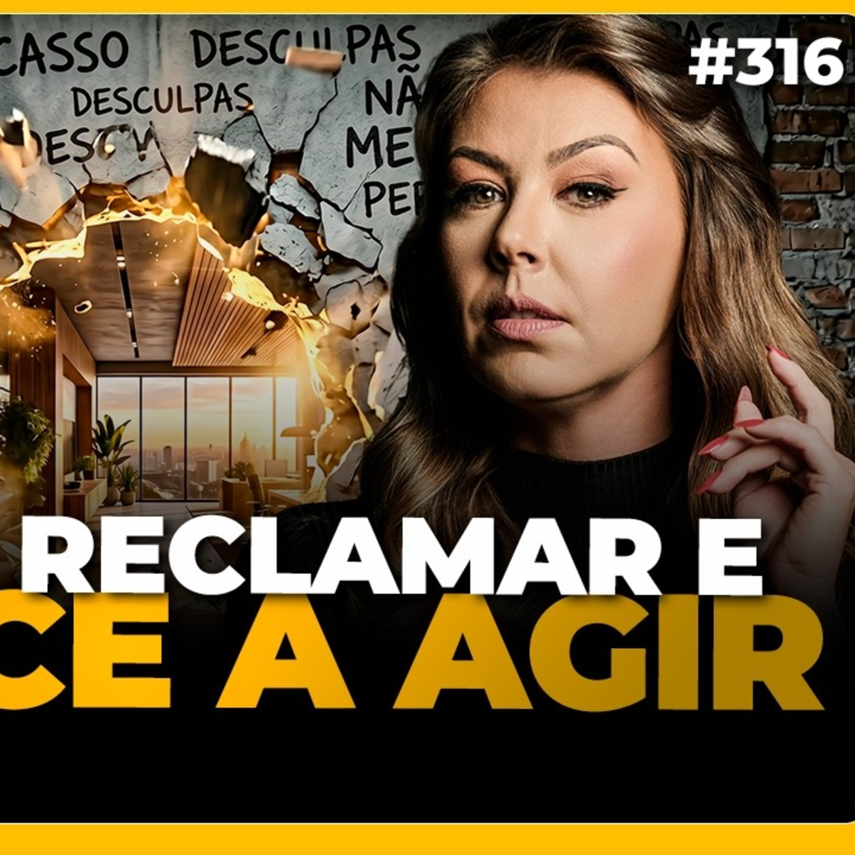Pare de Reclamar e Sua Vida Vai Mudar | #316 O Acordo Podcast episode artwork