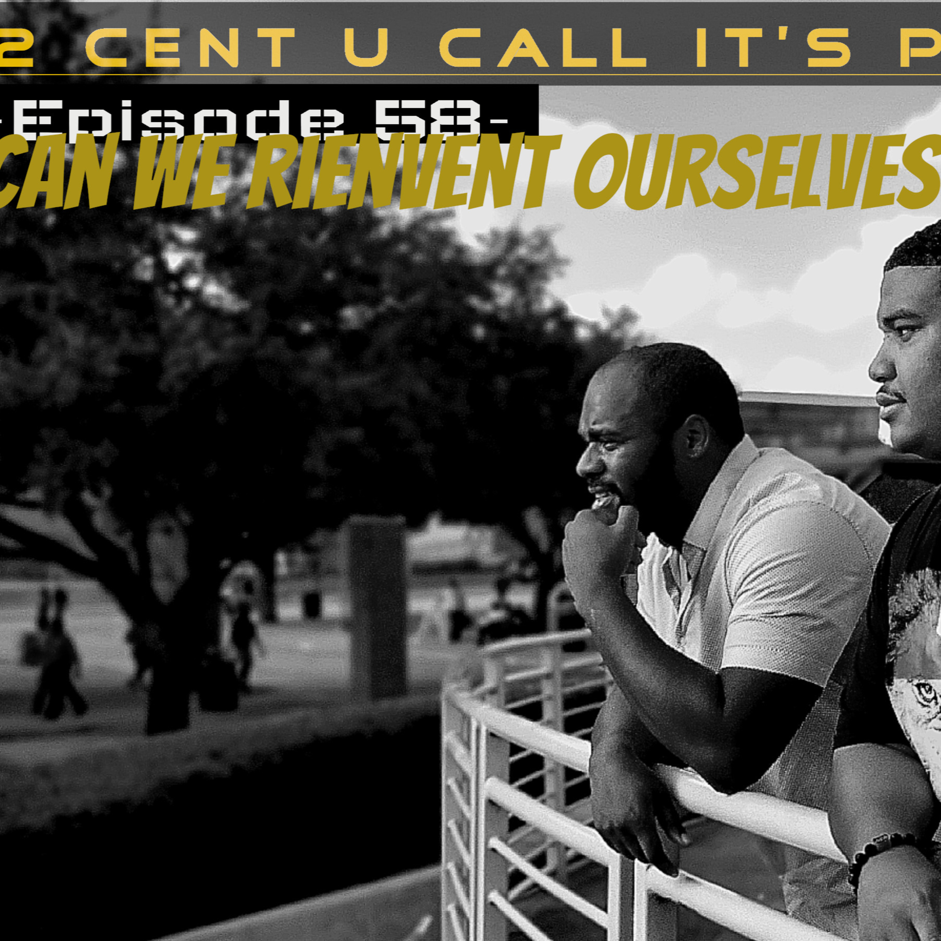 Ep. 58 - Can We Reinvent Ourselves episode artwork
