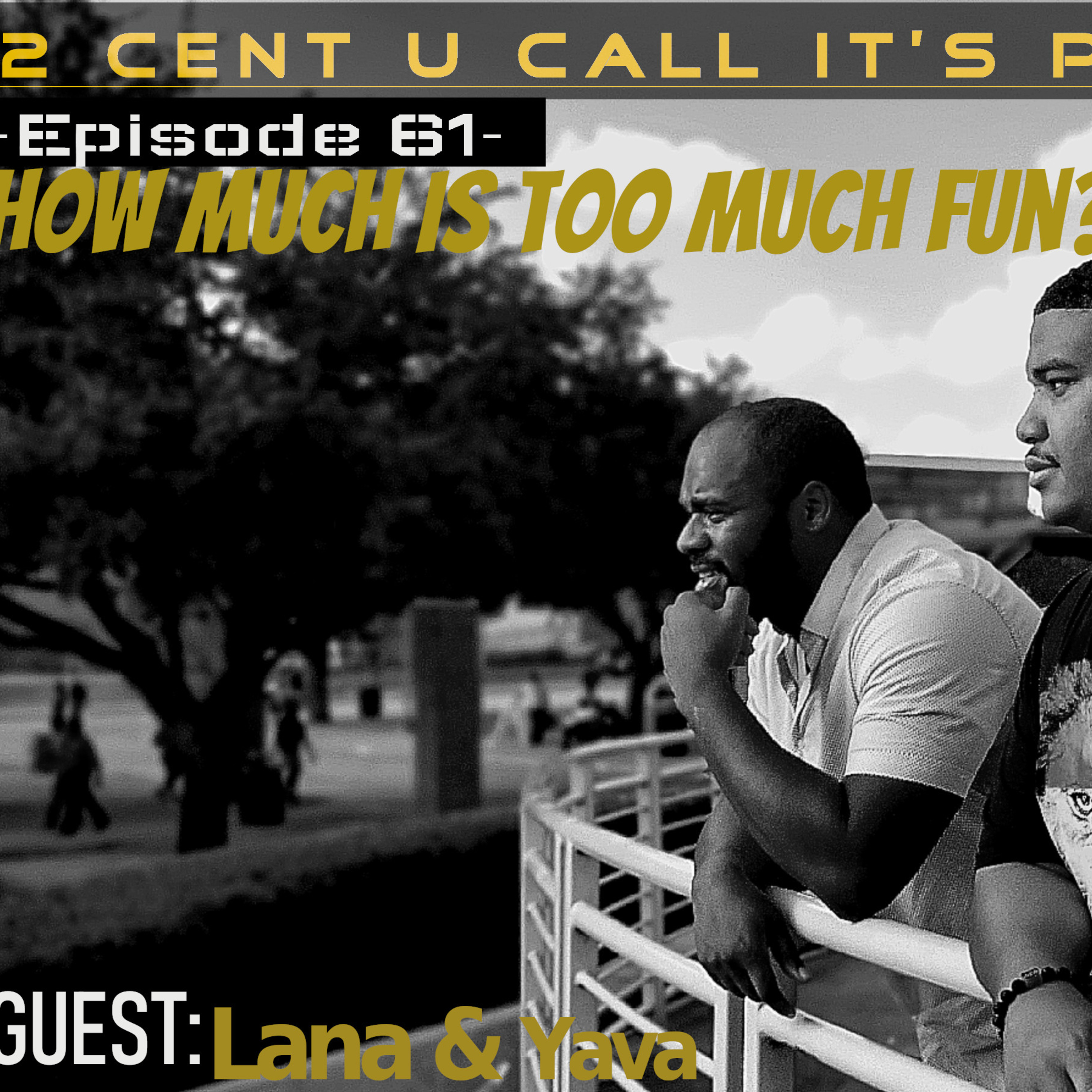 Ep. 61 - How Much is Too Much Fun??? episode artwork