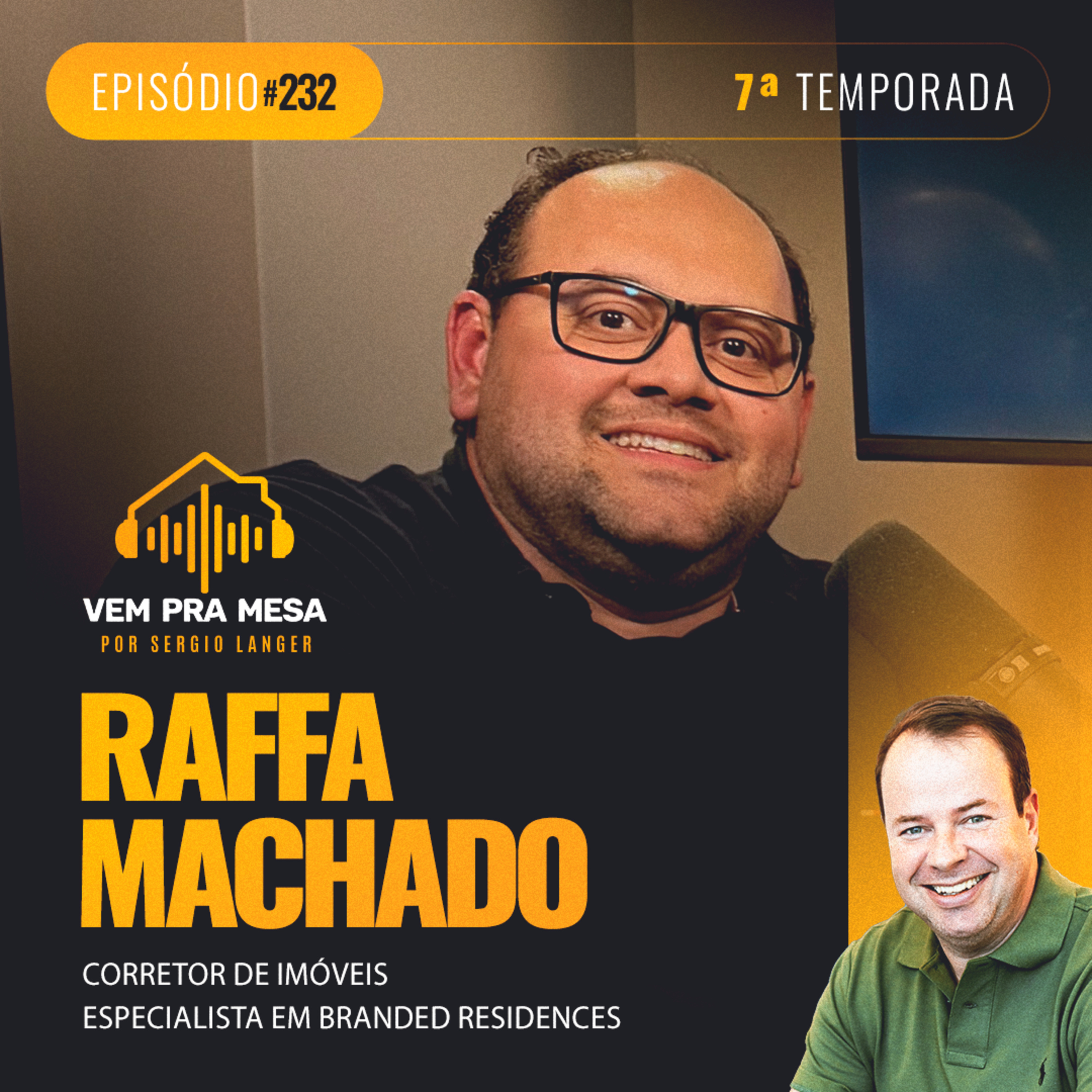 #232: Raffa Machado, corretor de imóveis especialista em branded residences