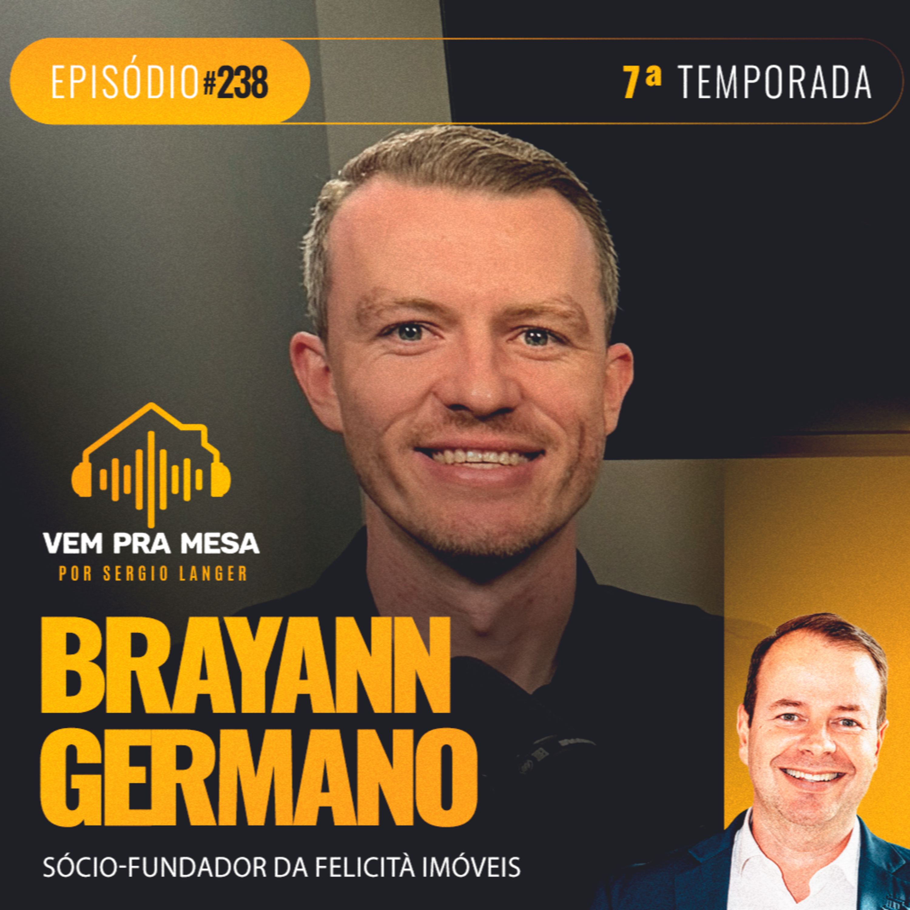 Brayann Germano, Sócio Fundador da Felicità Imóveis - Vem pra Mesa #238
