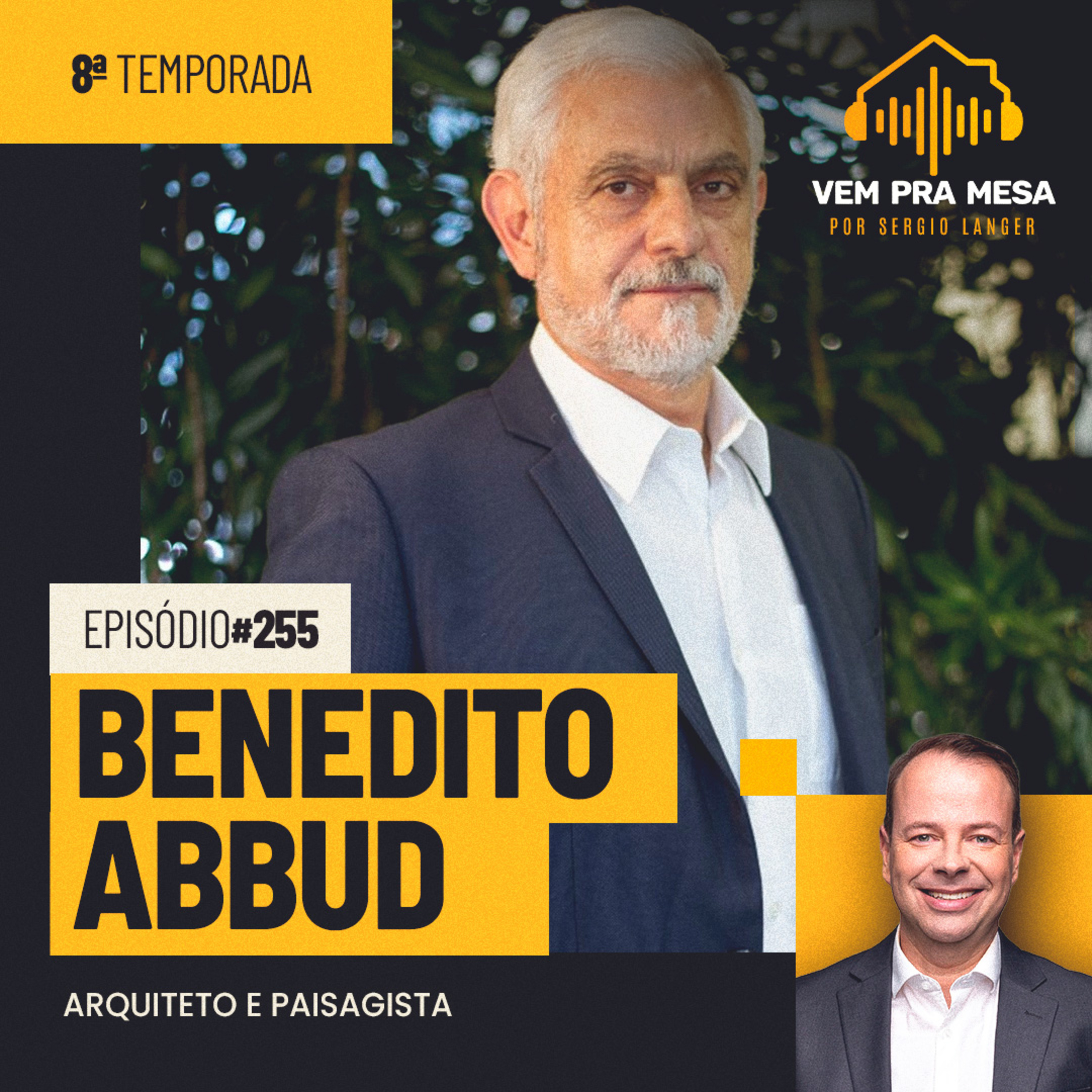 Benedito Abbud, arquiteto e paisagista - Vem pra Mesa #255