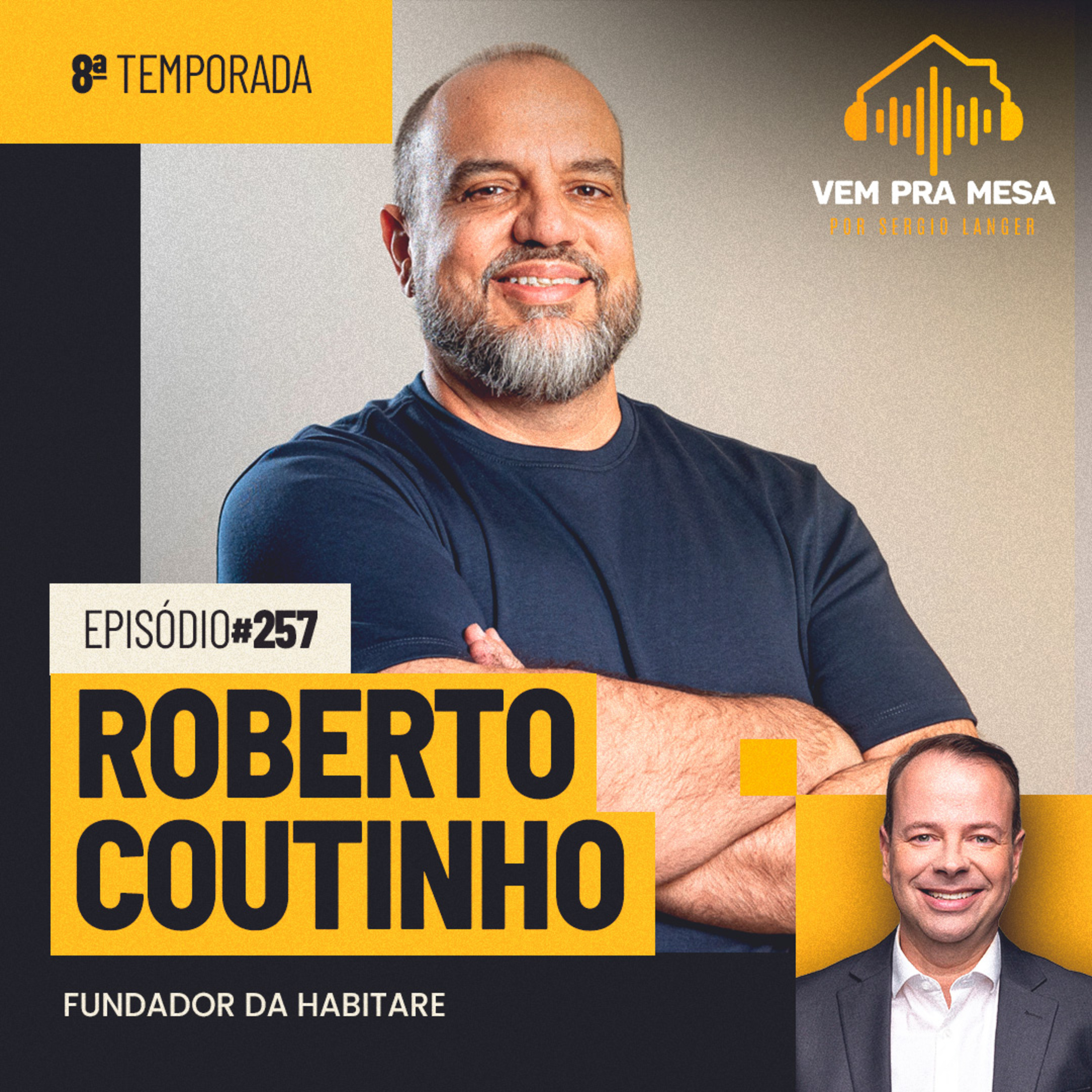 Roberto Coutinho, Fundador da Habitare - Vem pra Mesa #257 episode artwork
