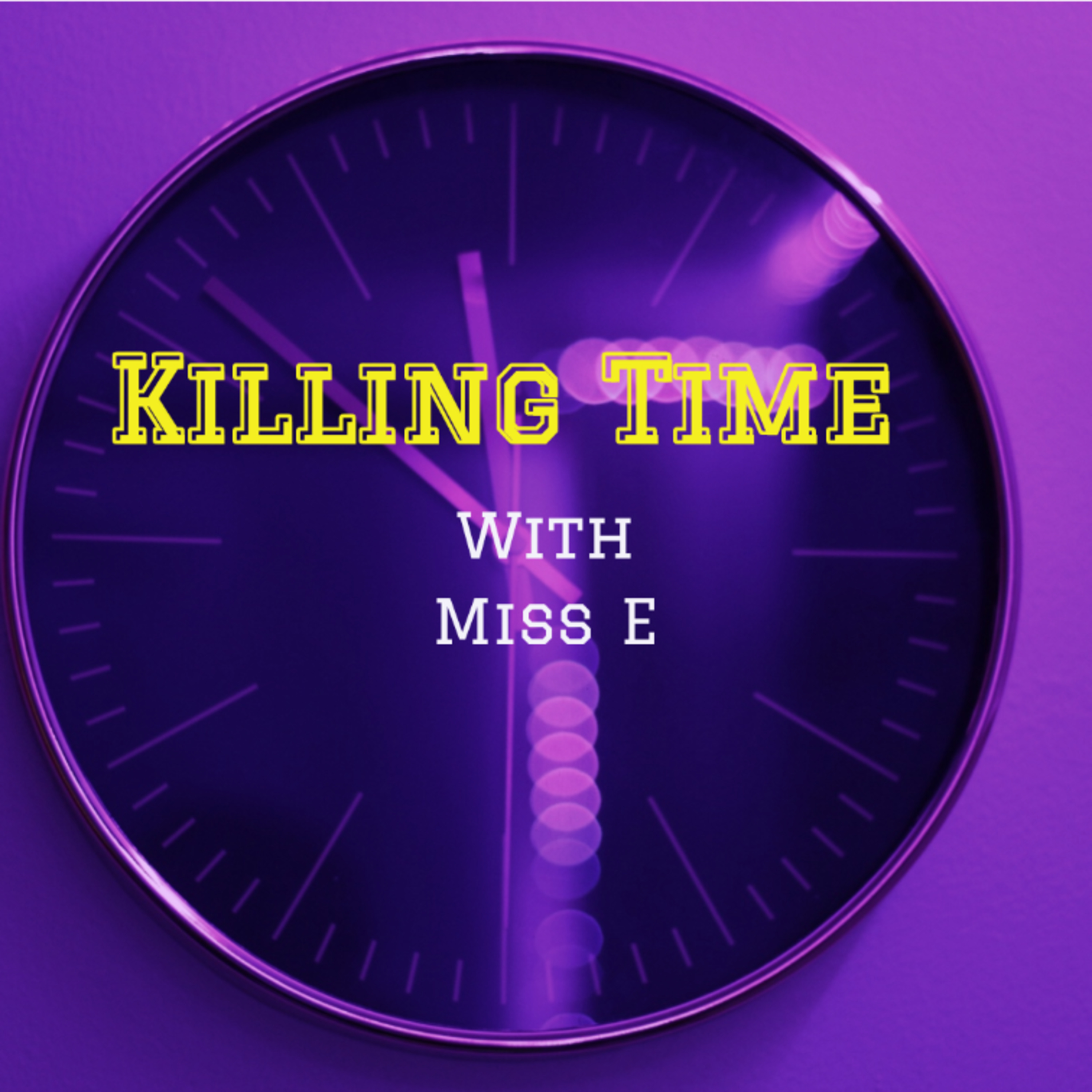 Killing Time with Miss E 5 episode artwork