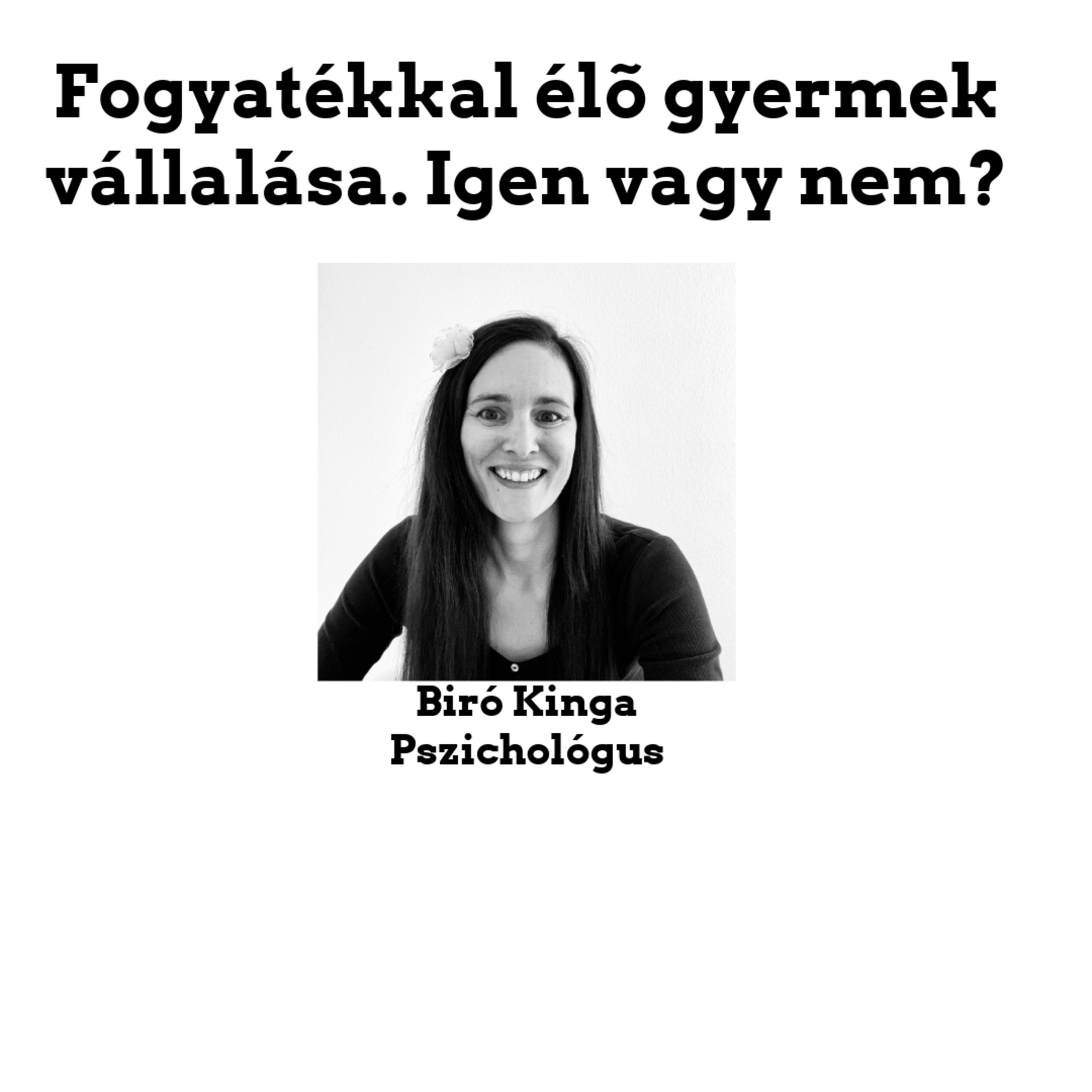 Fogyatékkal élő gyermek vállalása. Igen vagy nem?