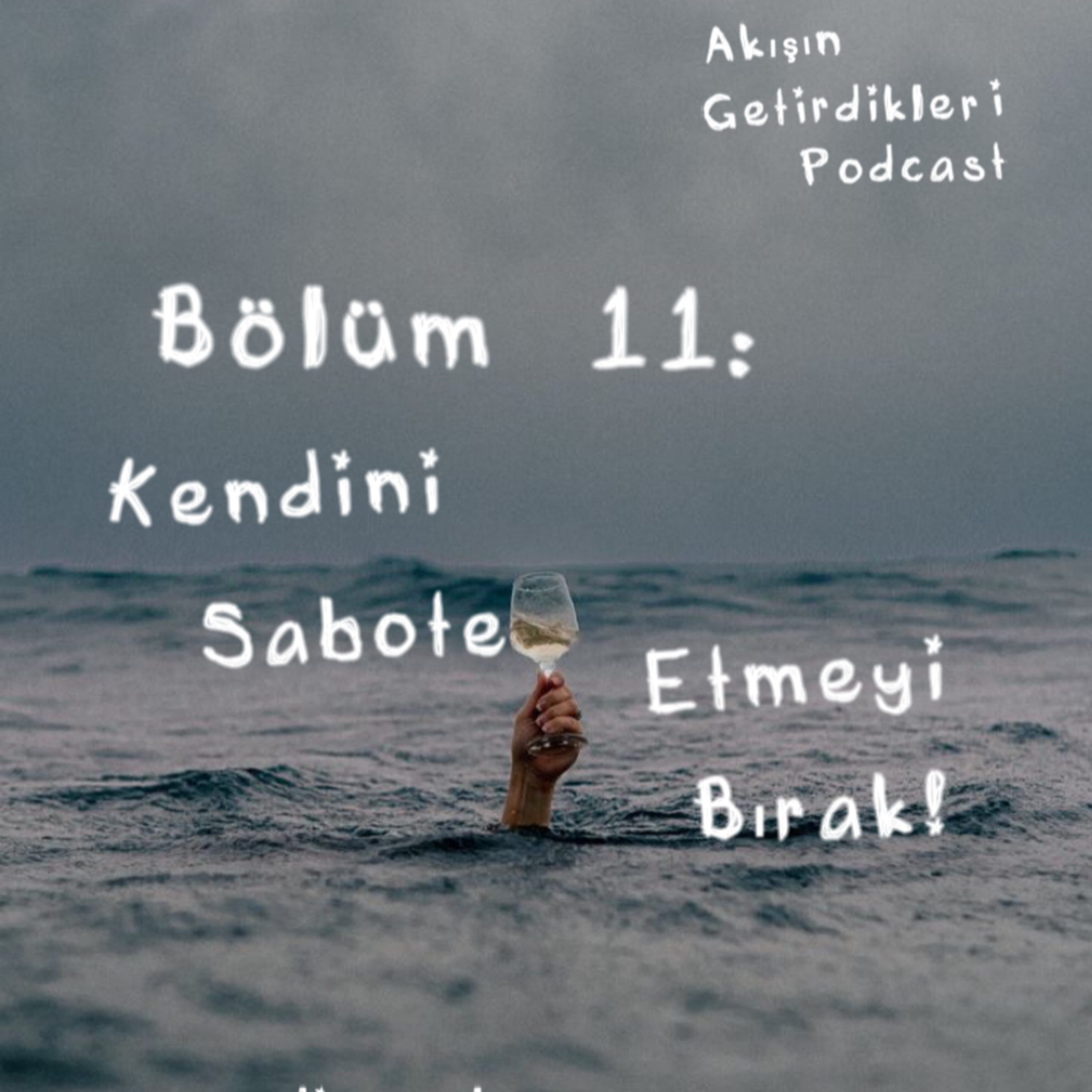 Bölüm 11: kendini sabote etmeyi bırak! episode artwork