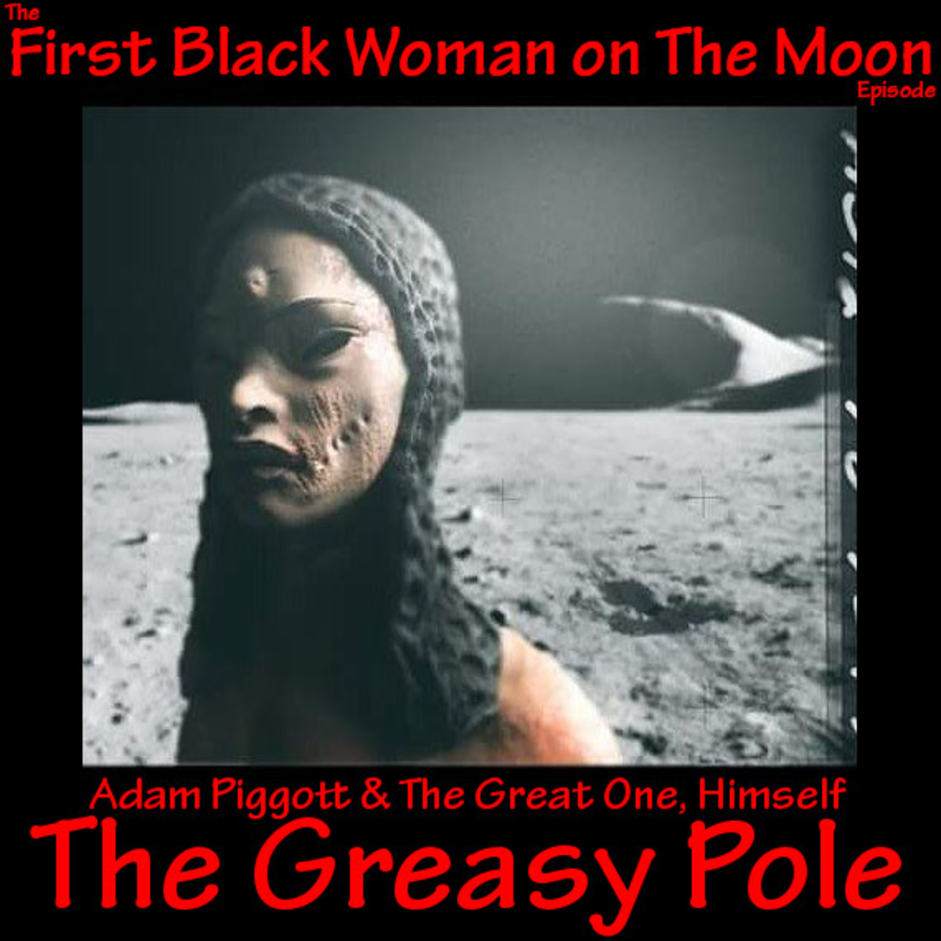 Greasy Pole #29 - The First Black Women on the Moon episode