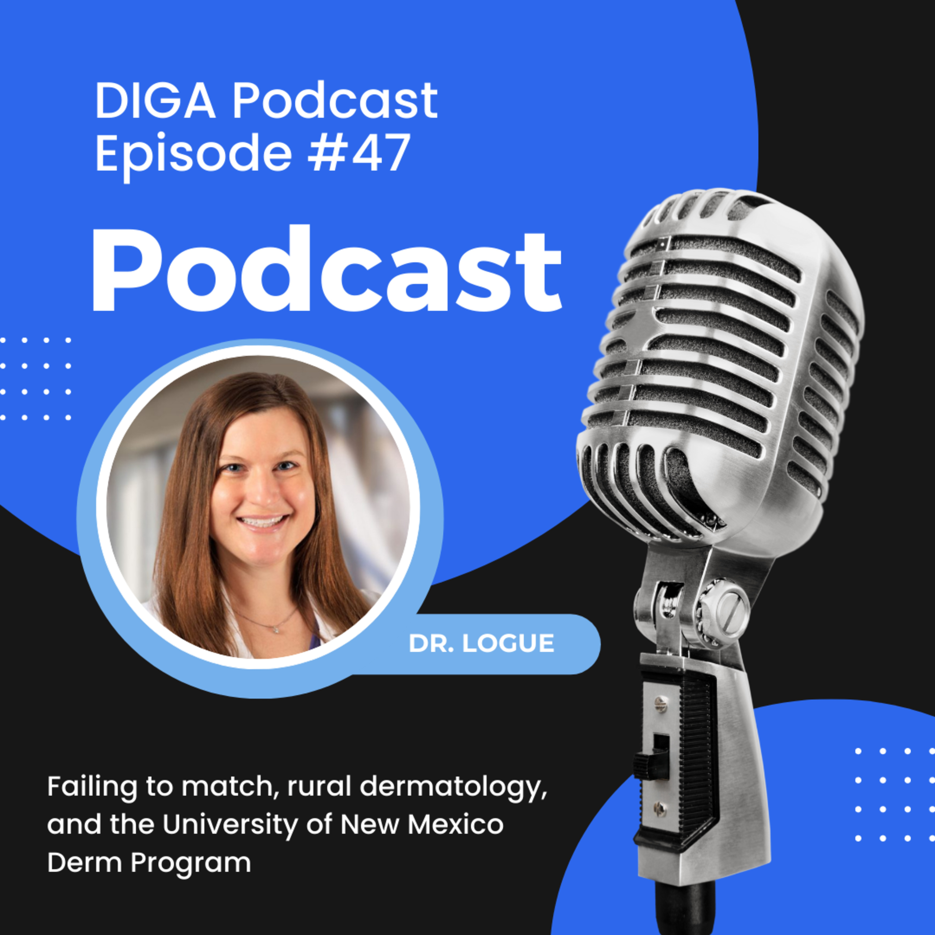 #47: Matching Outside the Match, Rural Dermatology, and the University of New Mexico Dermatology Program with Dr. Mary Logue, MD episode artwork