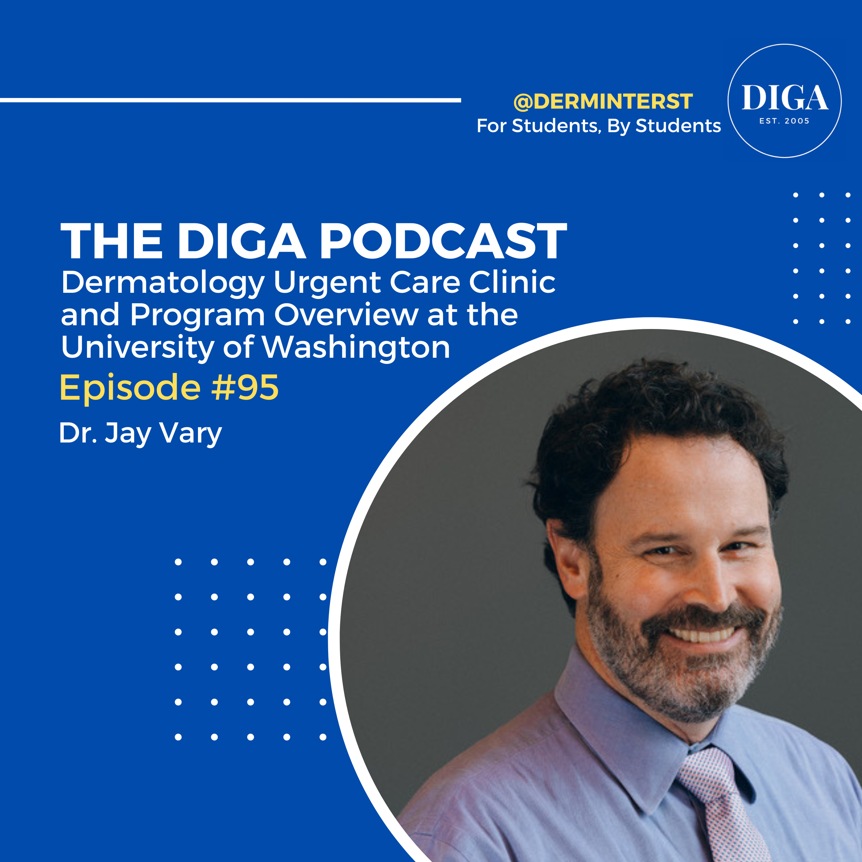 #95: Dermatology Urgent Care Clinic and Program Overview at the University of Washington with Dr. Jay Vary episode artwork