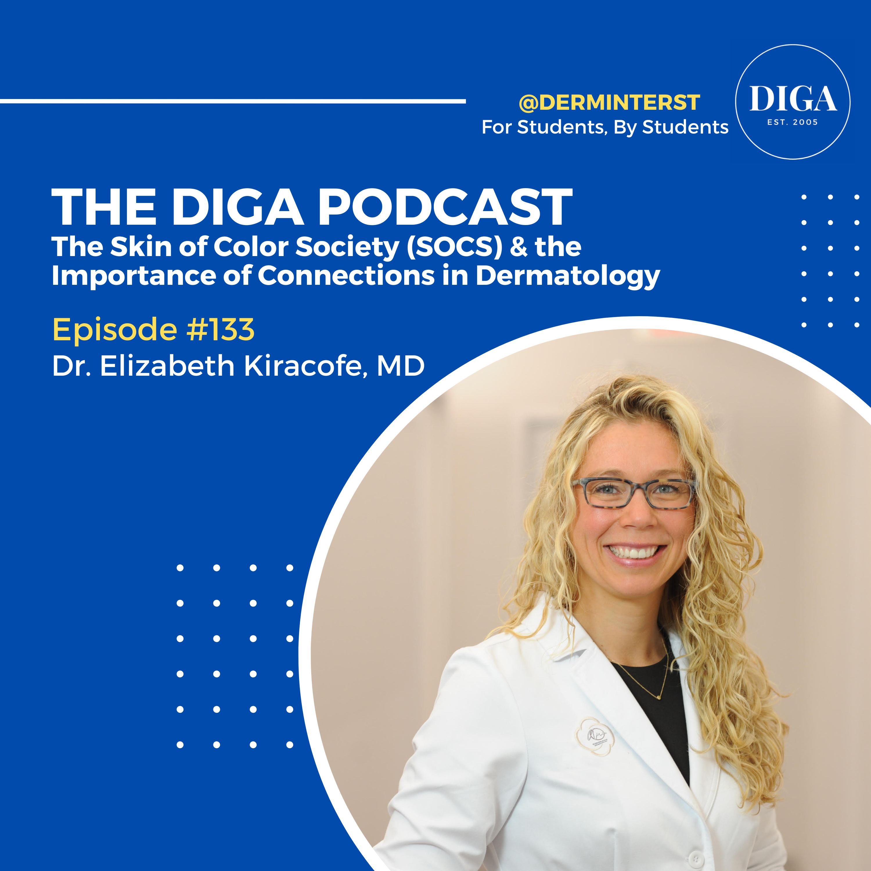 #133: The Skin of Color Society (SOCS) & the Importance of Connections in Dermatology with Dr. Elizabeth Kiracofe