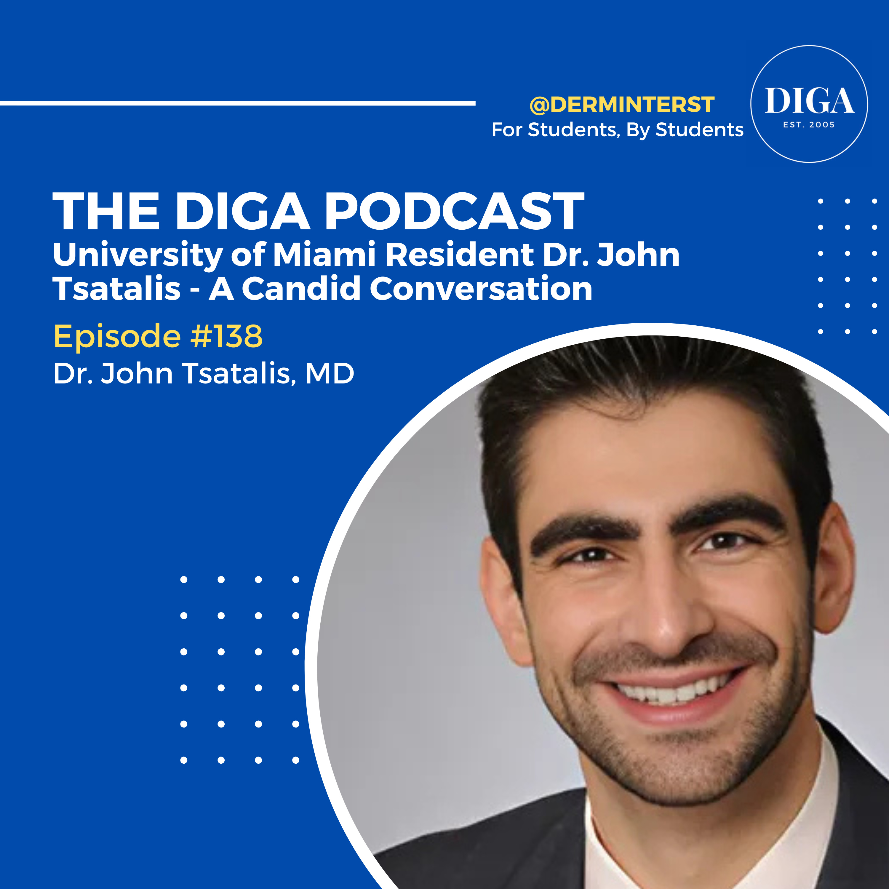 #138: University of Miami Resident Dr. John Tsatalis - A Candid Conversation episode artwork
