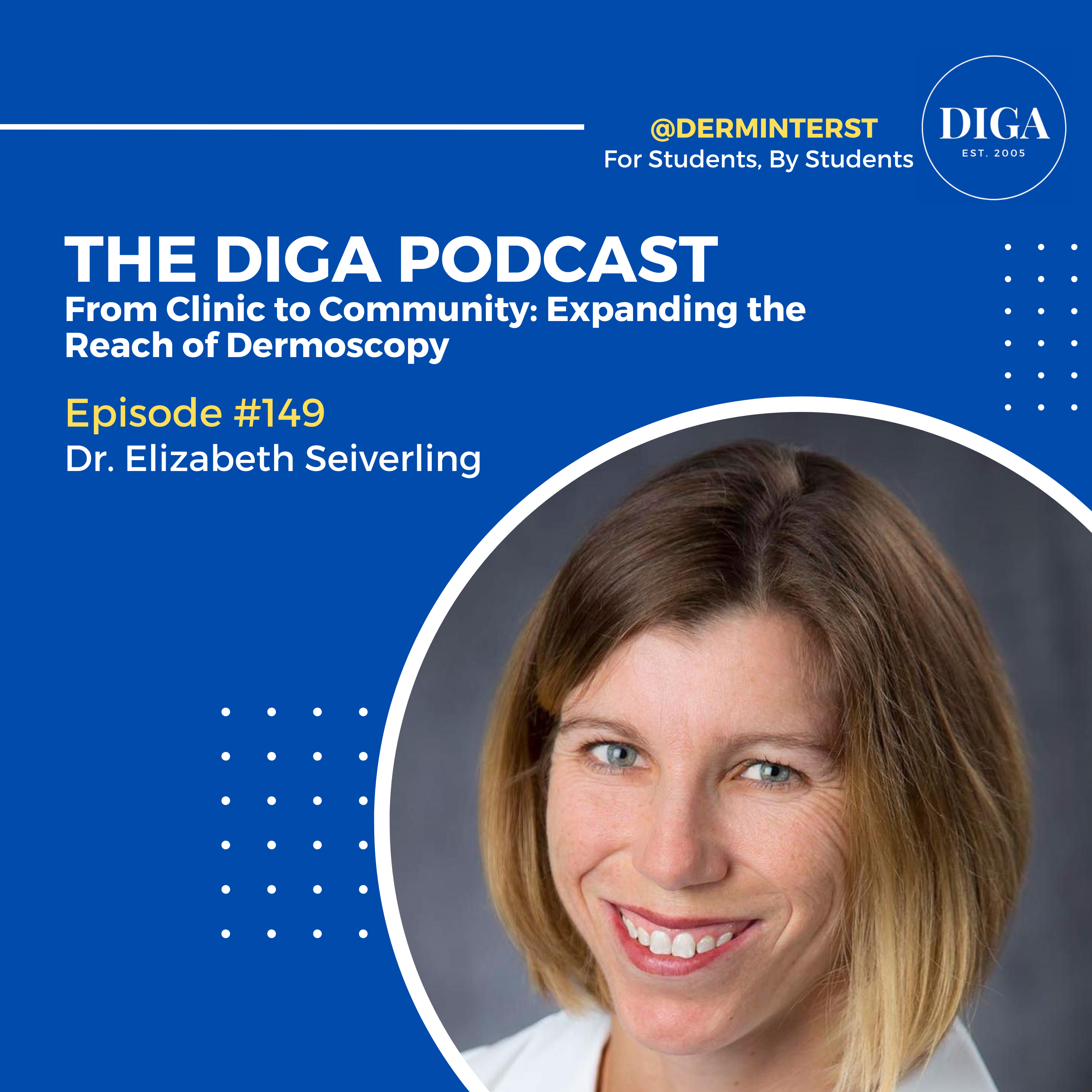 #149: From Clinic to Community: Expanding the Reach of Dermoscopy with Dr. Elizabeth Seiverling episode artwork