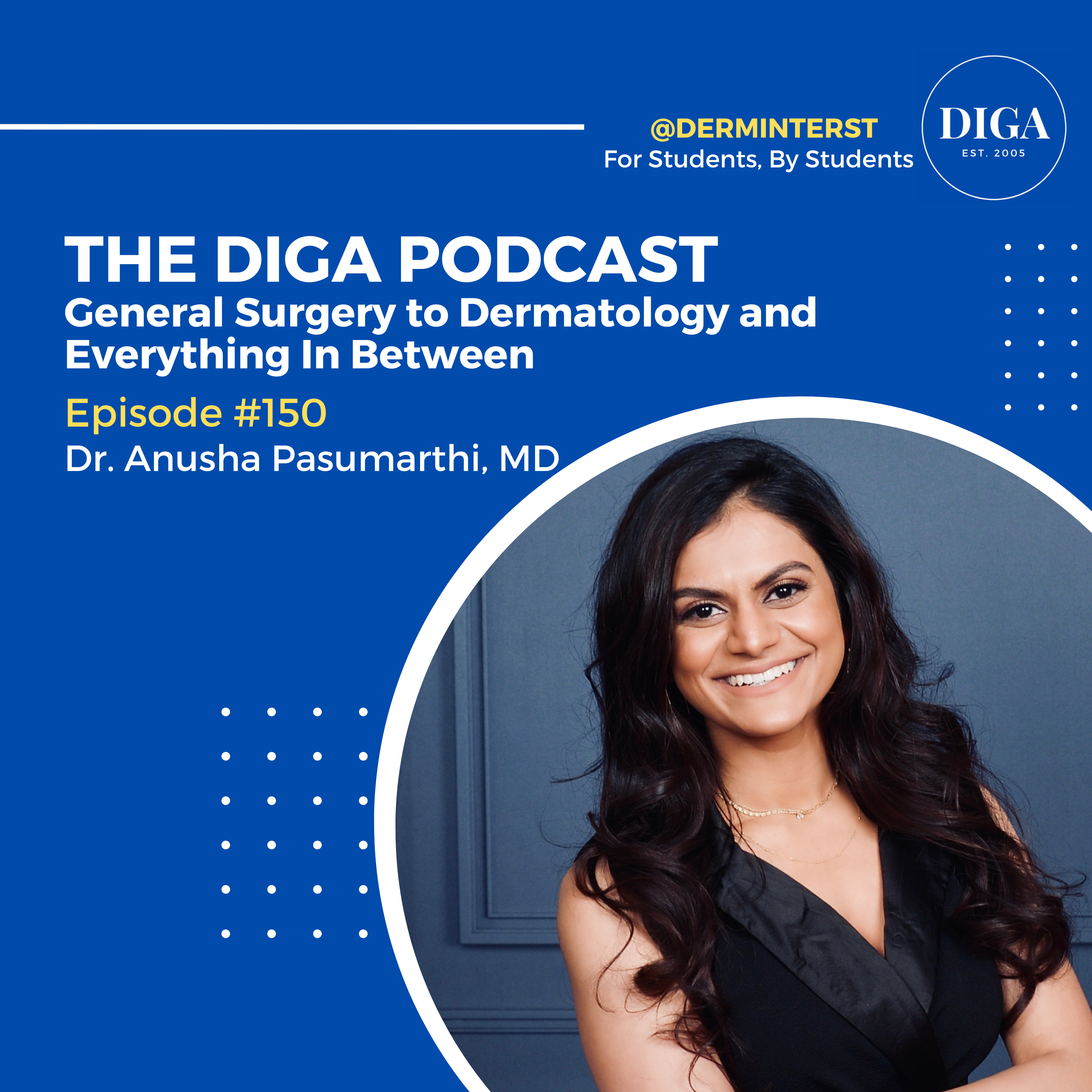 #150: From General Surgery to Dermatology and Everything In Between with Dr. Anusha Pasumarthi episode artwork