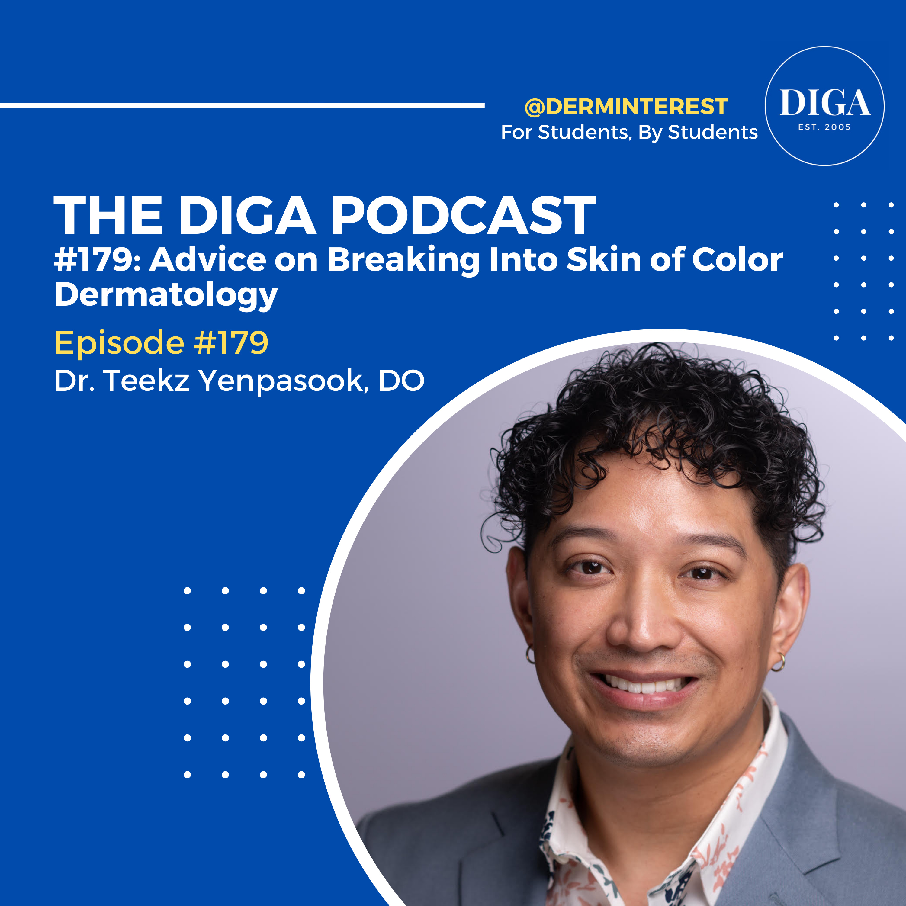 #179: Advice on Breaking Into Skin of Color Dermatology with Dr. Teekz Yenpasook, DO  episode artwork