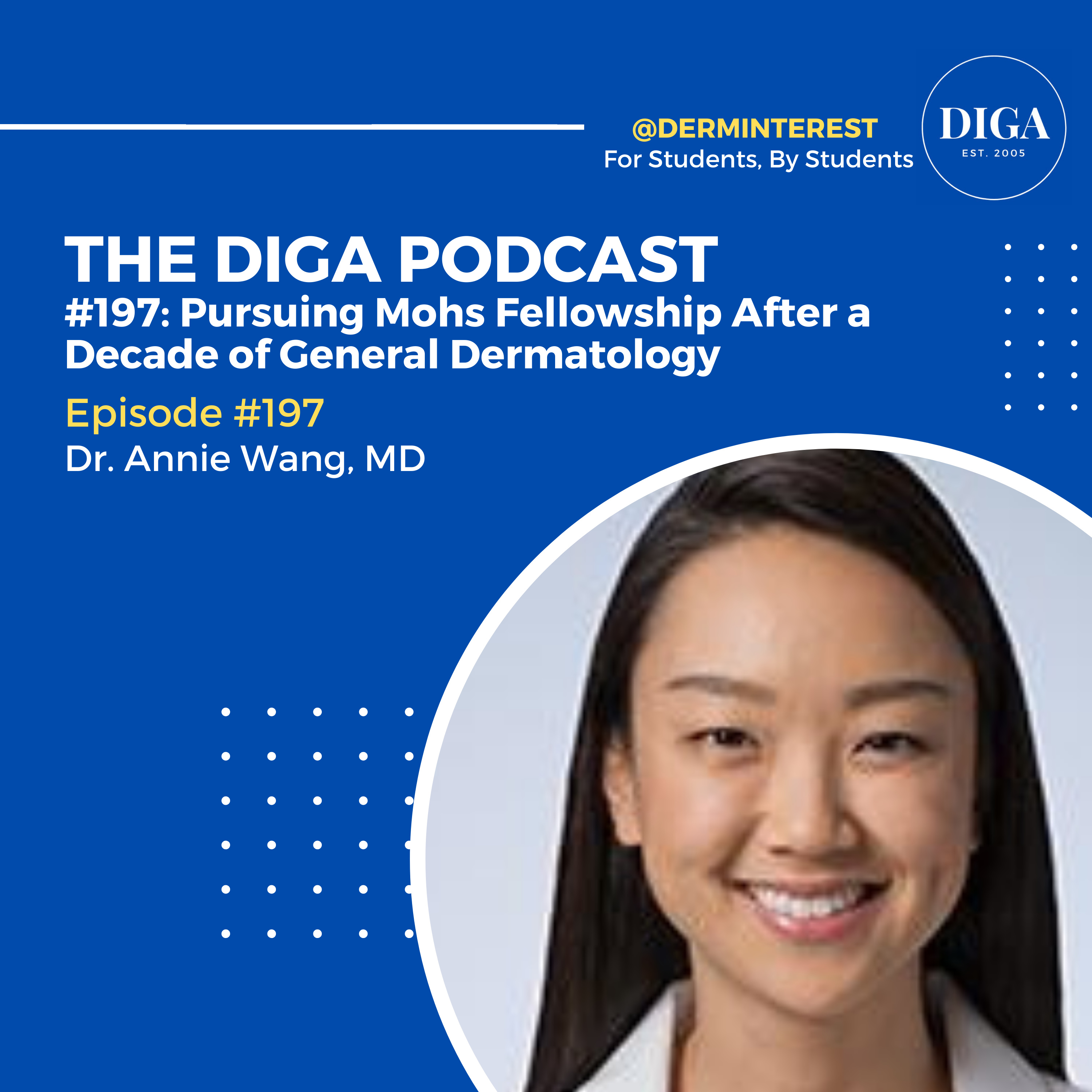 #197: Pursuing Mohs Fellowship After a Decade of General Dermatology with Dr. Annie Wang episode artwork