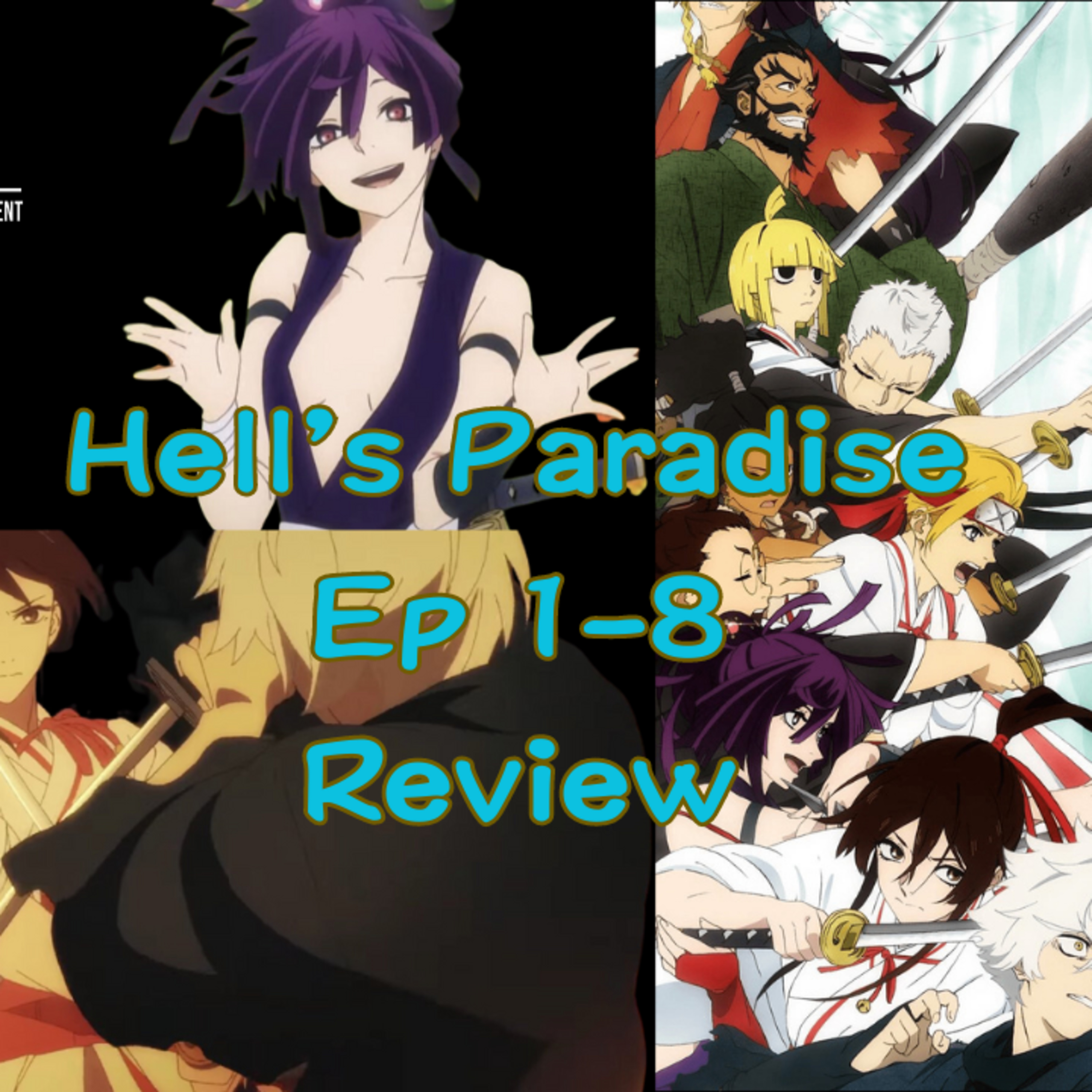 Episode 476: Hell's Paradise Ep 1-8 Review Episodio 476: Hell's Paradise Ep 1-8 Reseña episode artwork