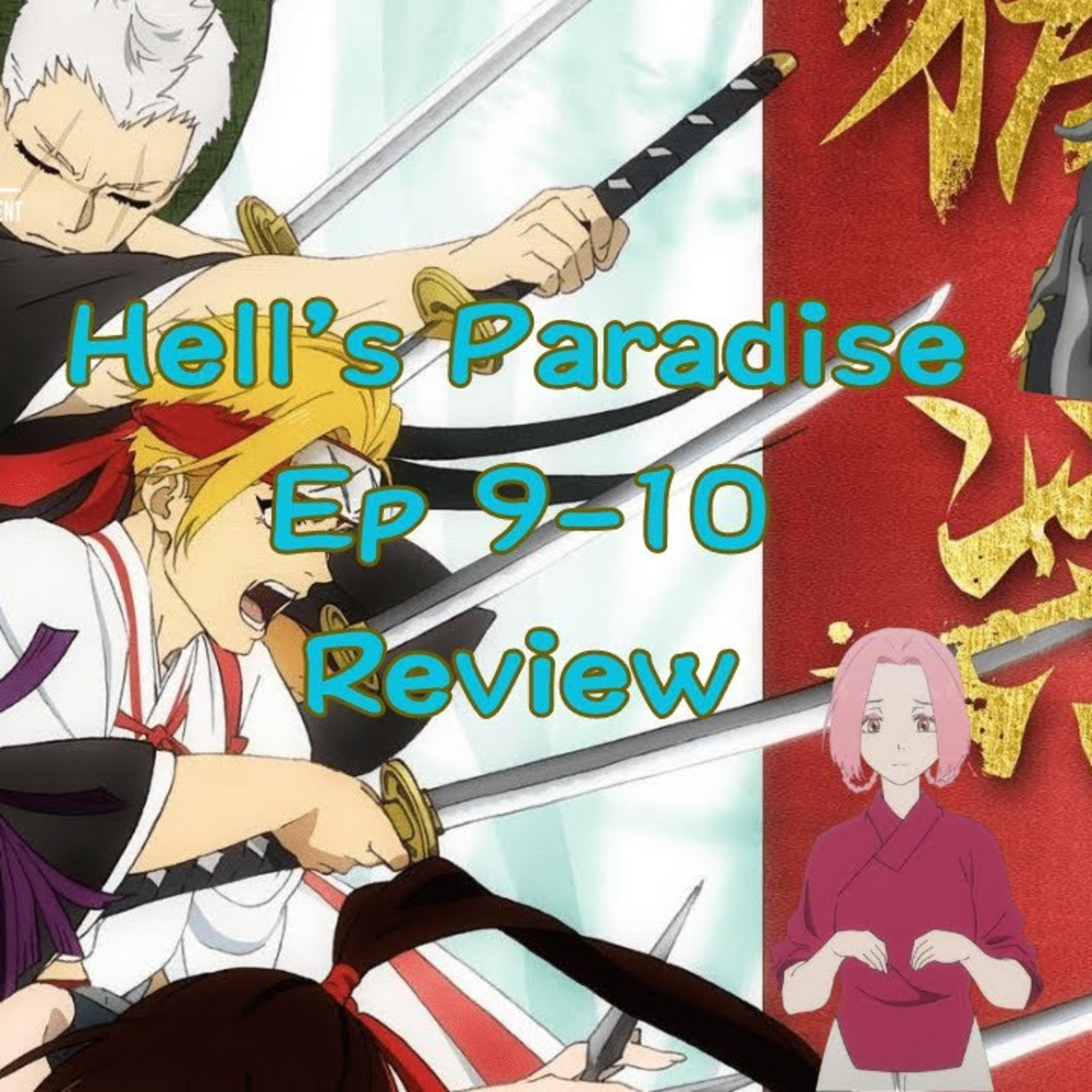 Episode 482: Hell's Paradise Ep 9-10 Episodio 482 Hell's Paradise  episode artwork