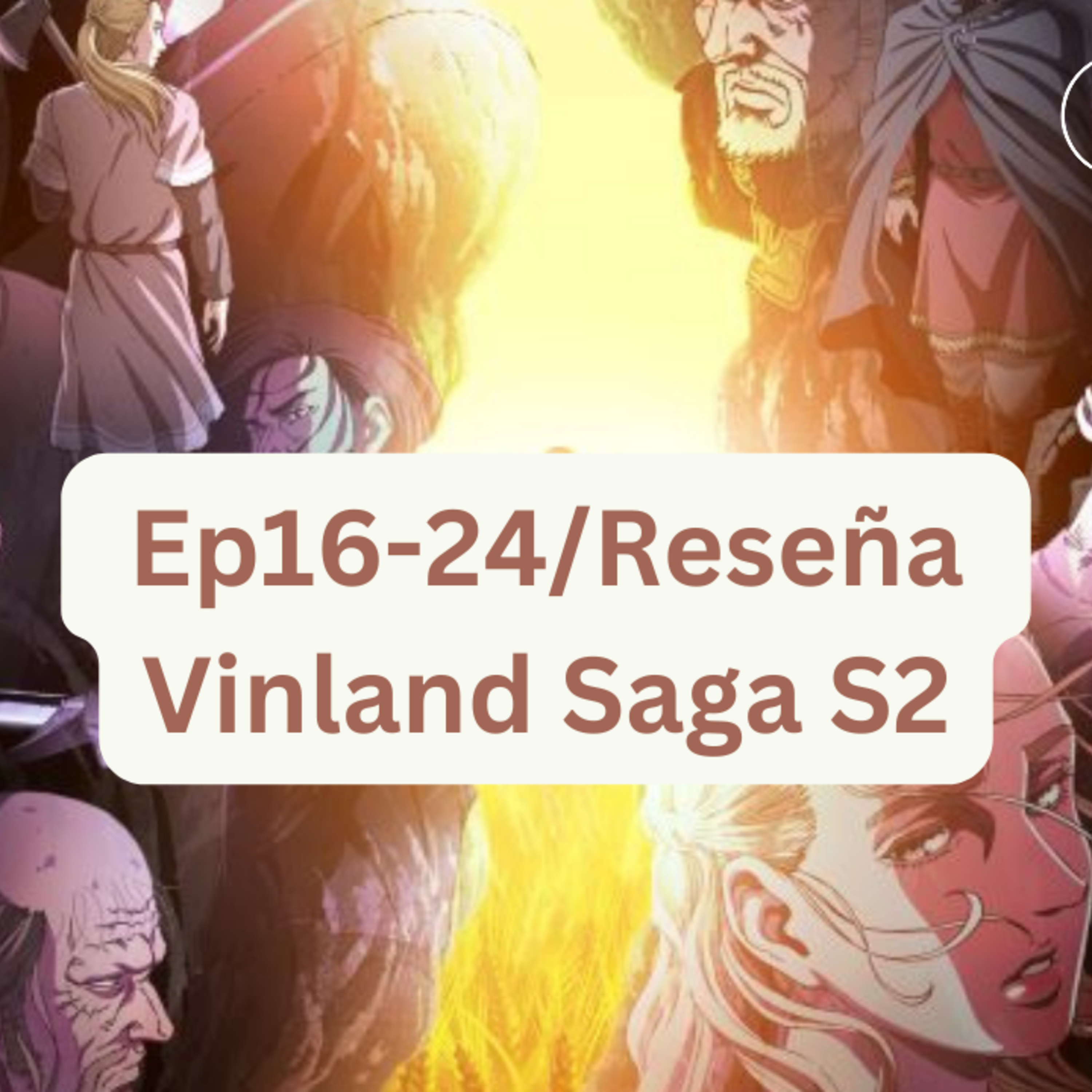 Episode 487 Vinland Saga Review Ep 16-24 Episodio 487 Vinland Saga Reseña Ep 16-24  episode artwork