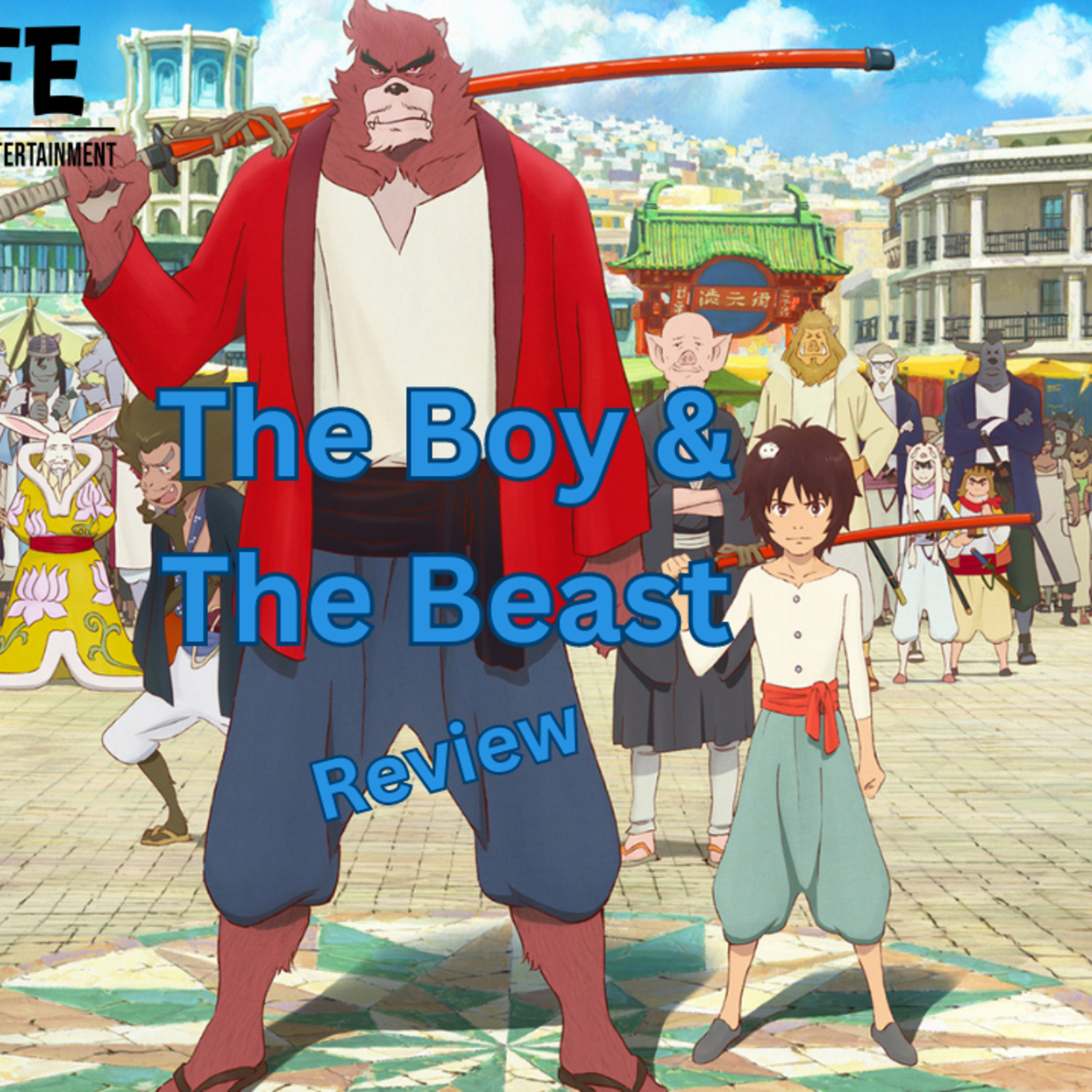 Episode 497: The Boy and the Beast Review Episodio 497: The Boy and the Beast Reseña episode artwork