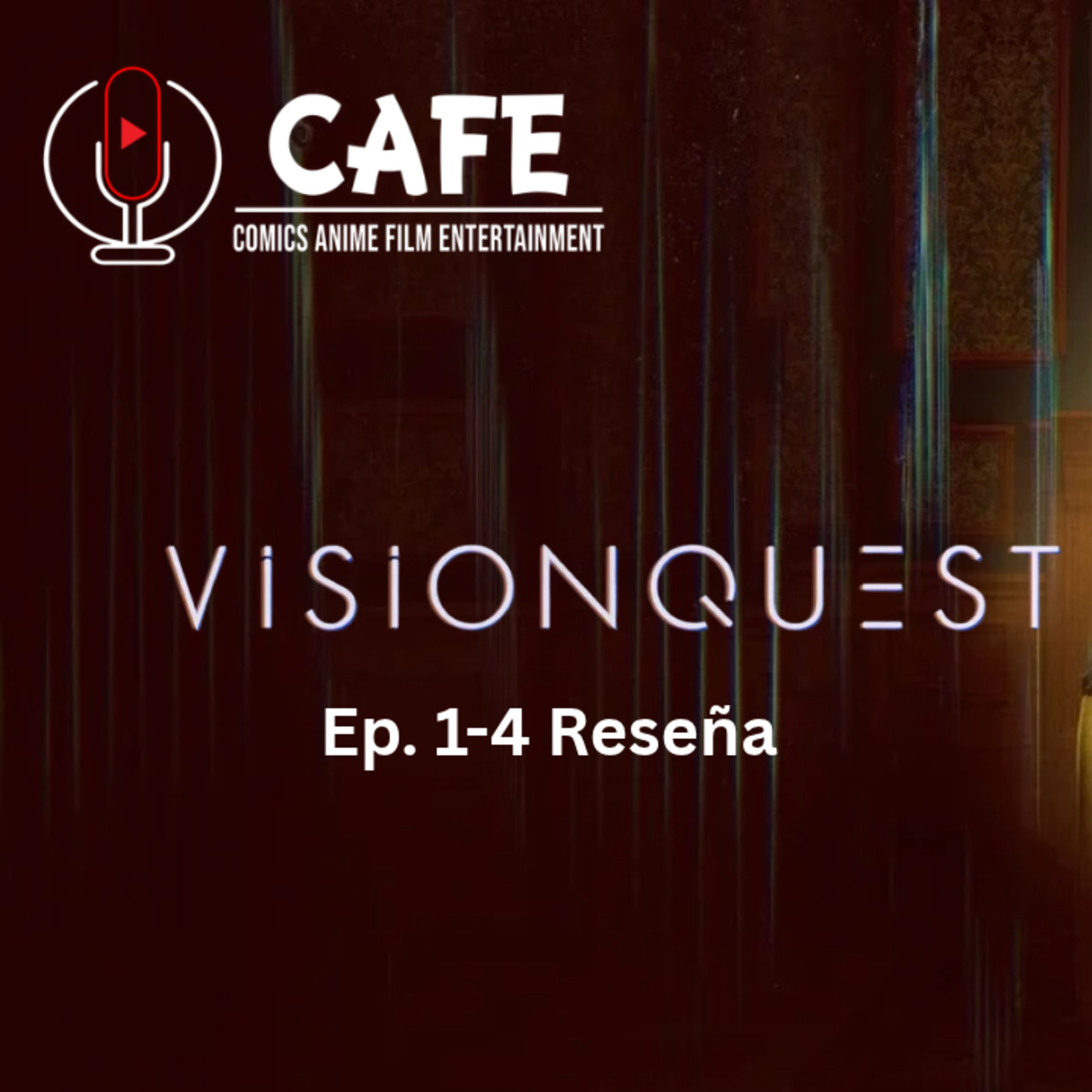 Episode 583: Vision Quest Ep.1-4 Review Episodio 583: Vision Quest Ep.1-4 Reseña
