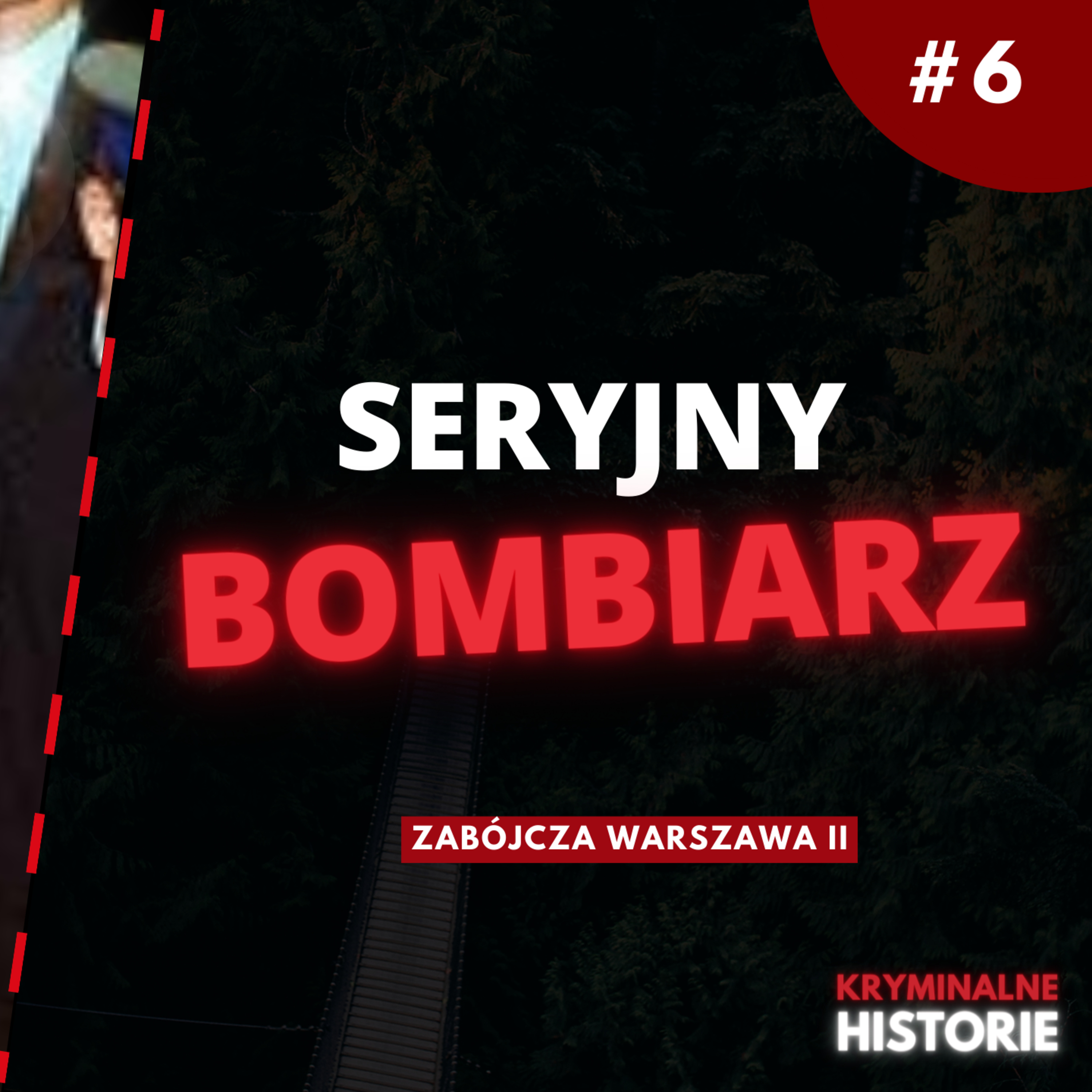 ZABÓJCZA WARSZAWA II: RURABOMBER - CZŁOWIEK, KTÓRY WSTRZĄSNĄŁ WARSZAWĄ #6